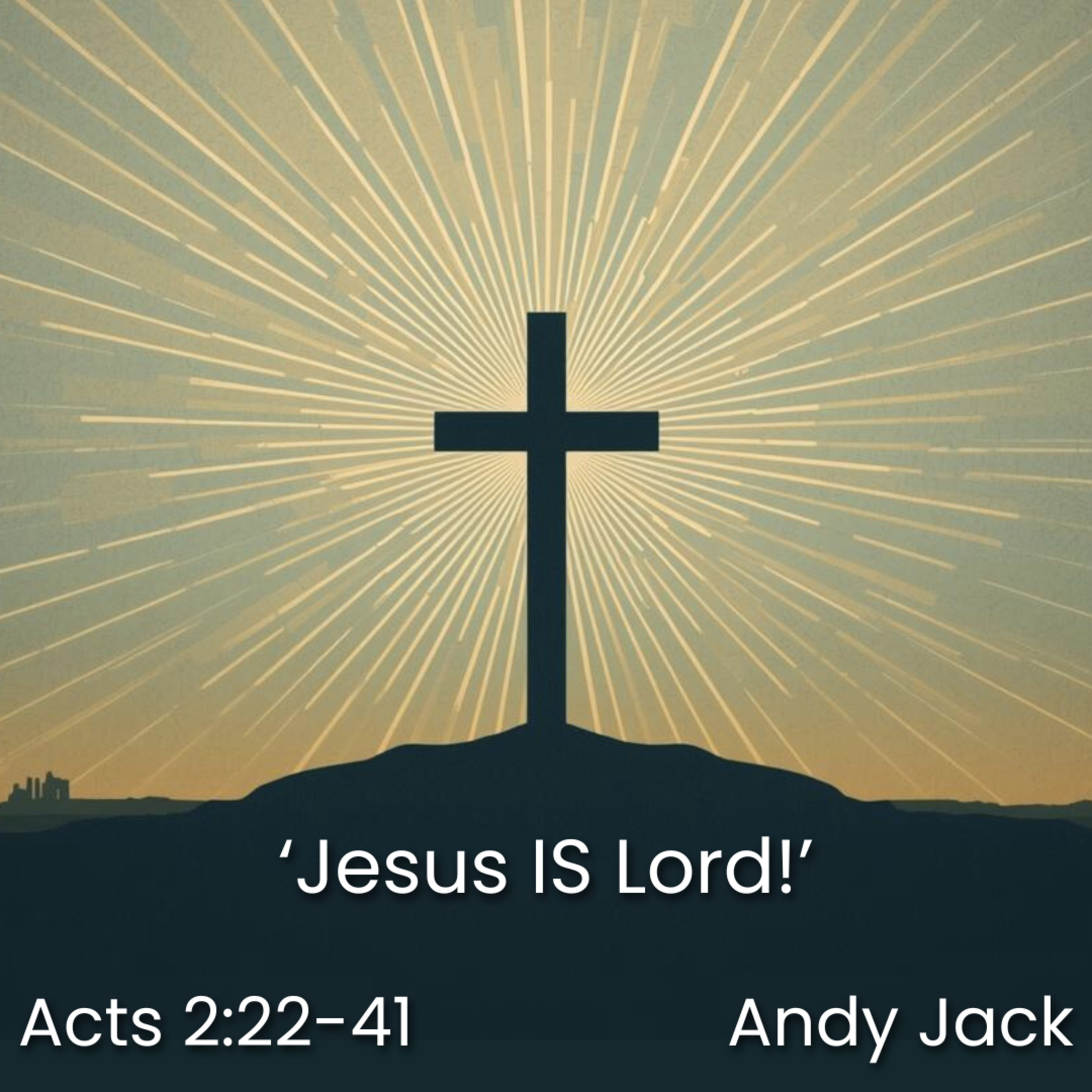 Andy Jack - Jesus Is Lord! episode artwork