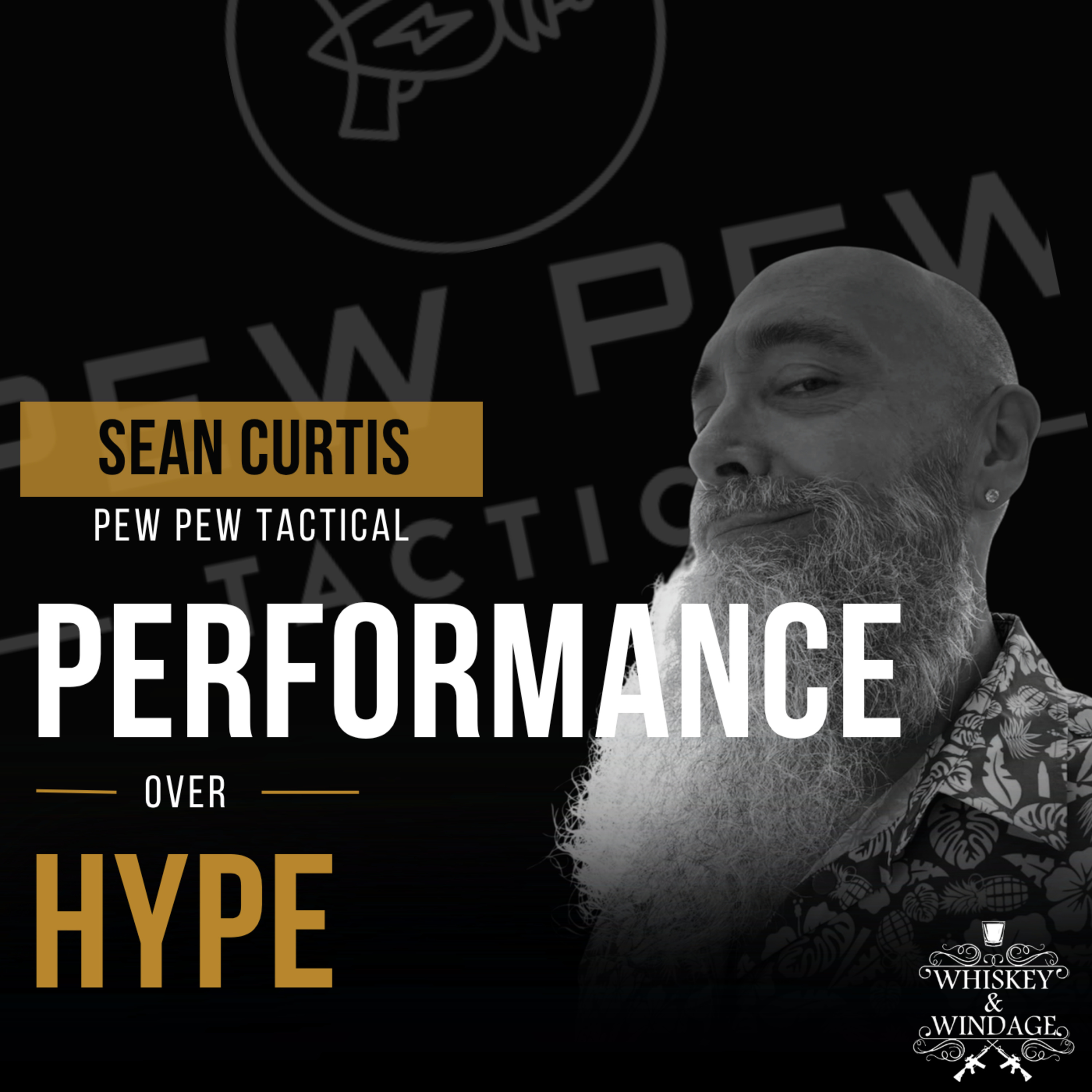 Performance Over Hype with Pew Pew Tacticals Sean Curtis episode artwork