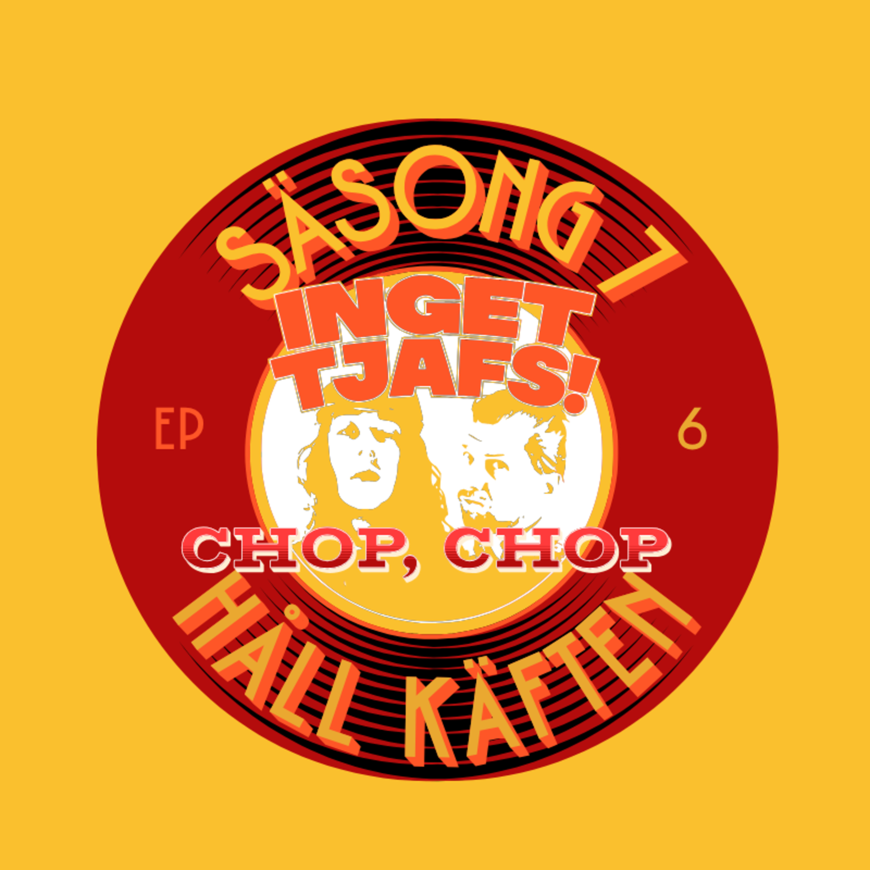 Chop, chop - Håll käften episode artwork