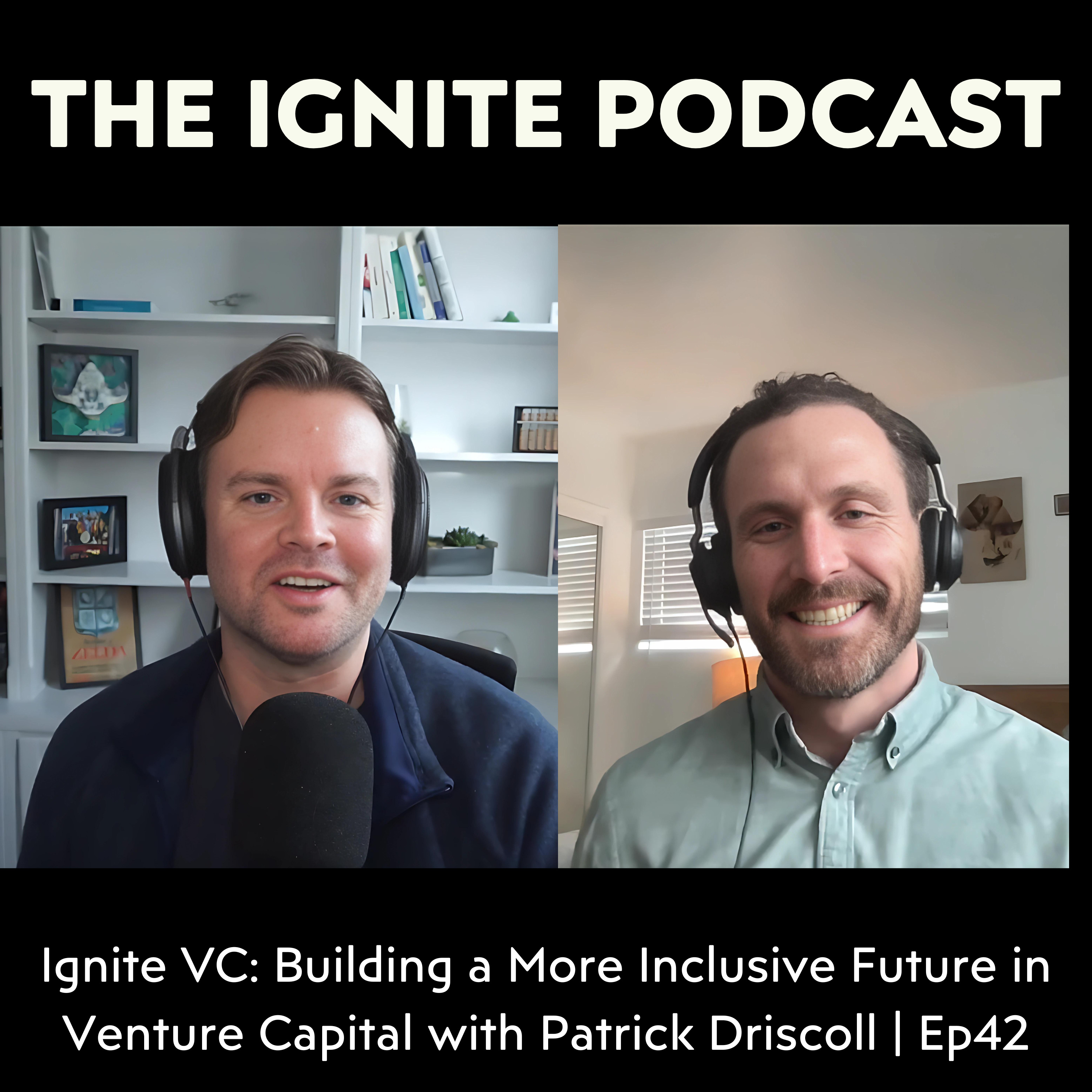 Ignite: Conversations on Startups, Venture Capital, Tech, Future, and Society