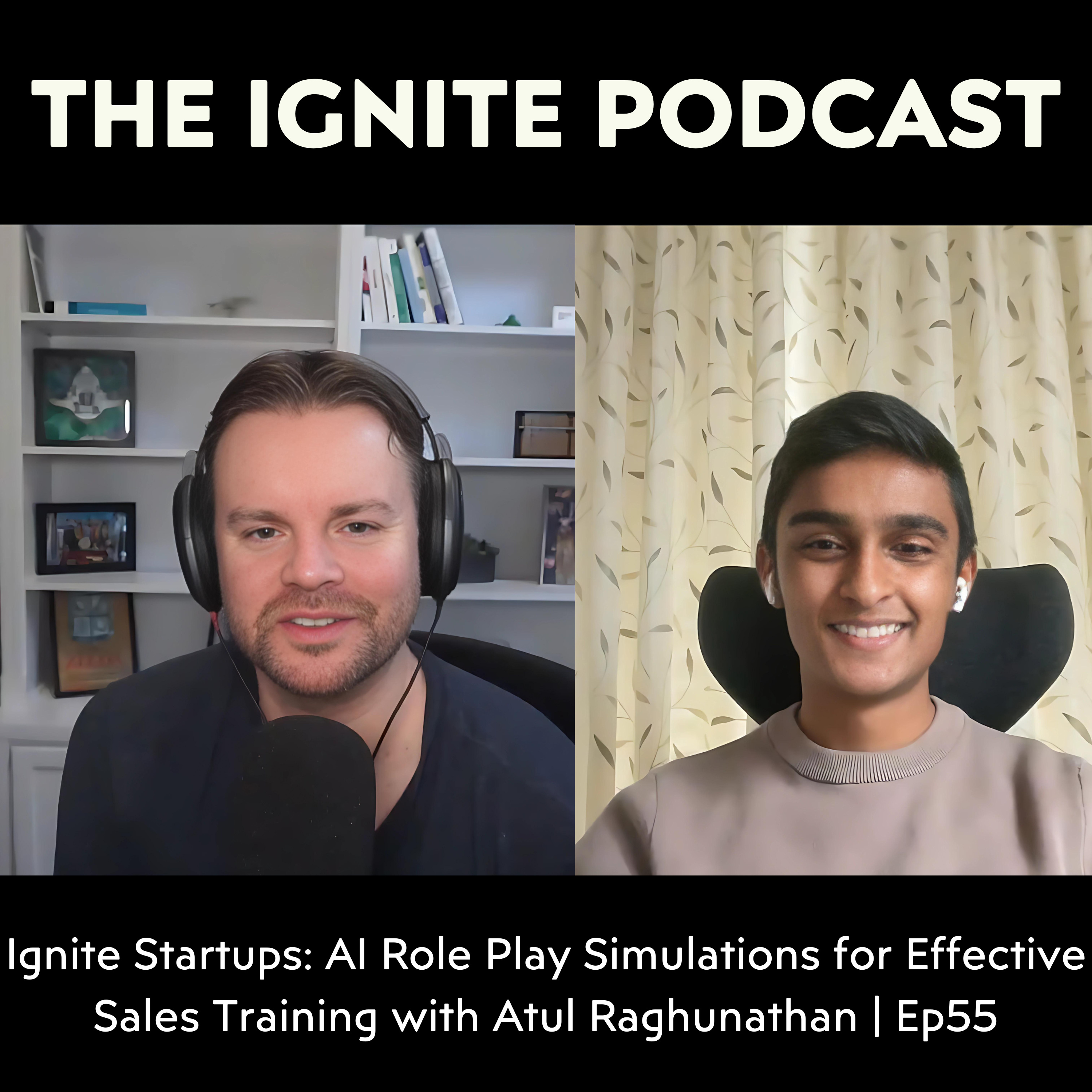 Ignite Startups: AI Role Play Simulations for Effective Sales Training with Atul Raghunathan | Ep55 episode artwork