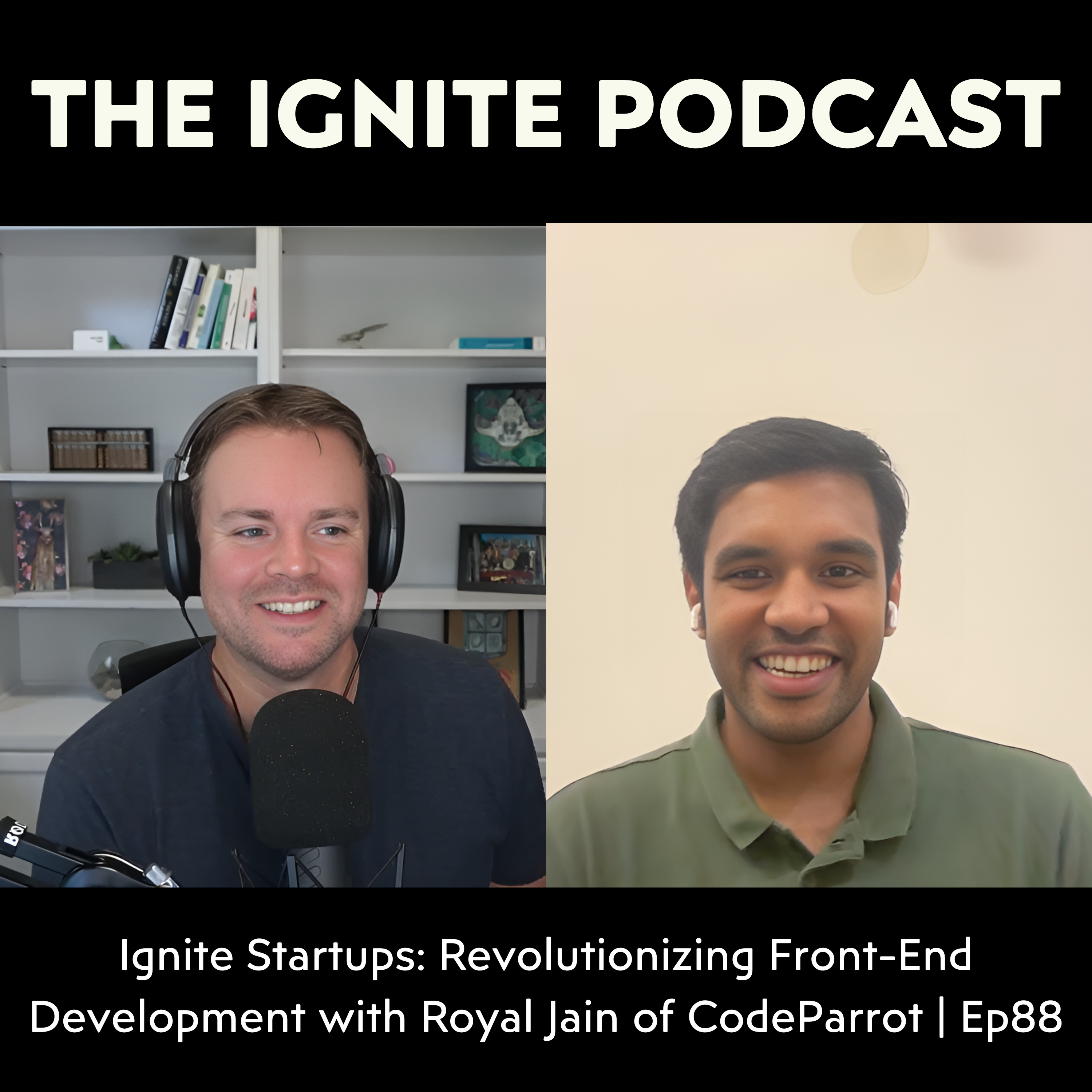 Ignite Startups: Revolutionizing Front-End Development with Royal Jain of CodeParrot | Ep88 episode artwork