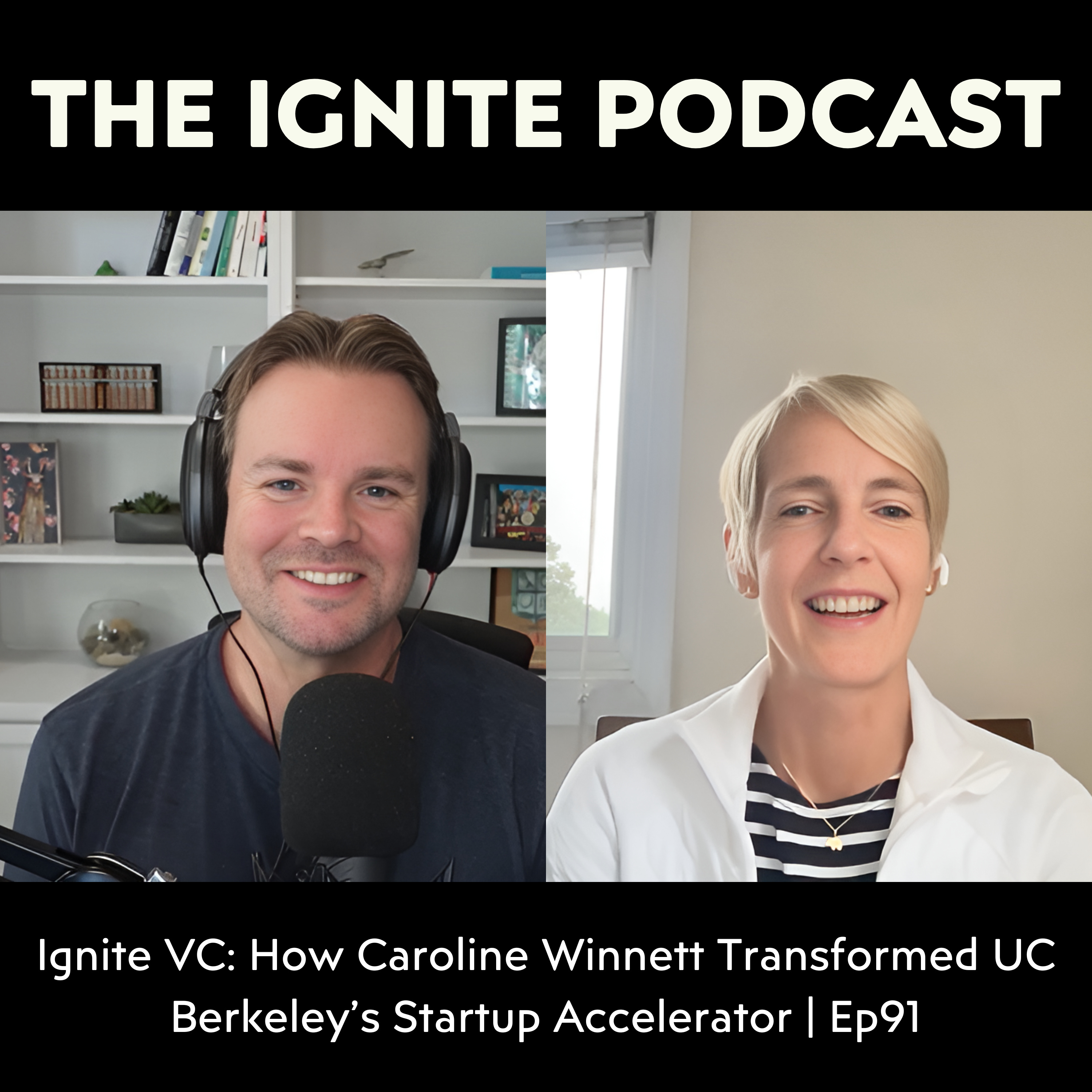 Ignite VC: How Caroline Winnett Transformed UC Berkeley’s Startup Accelerator | Ep91