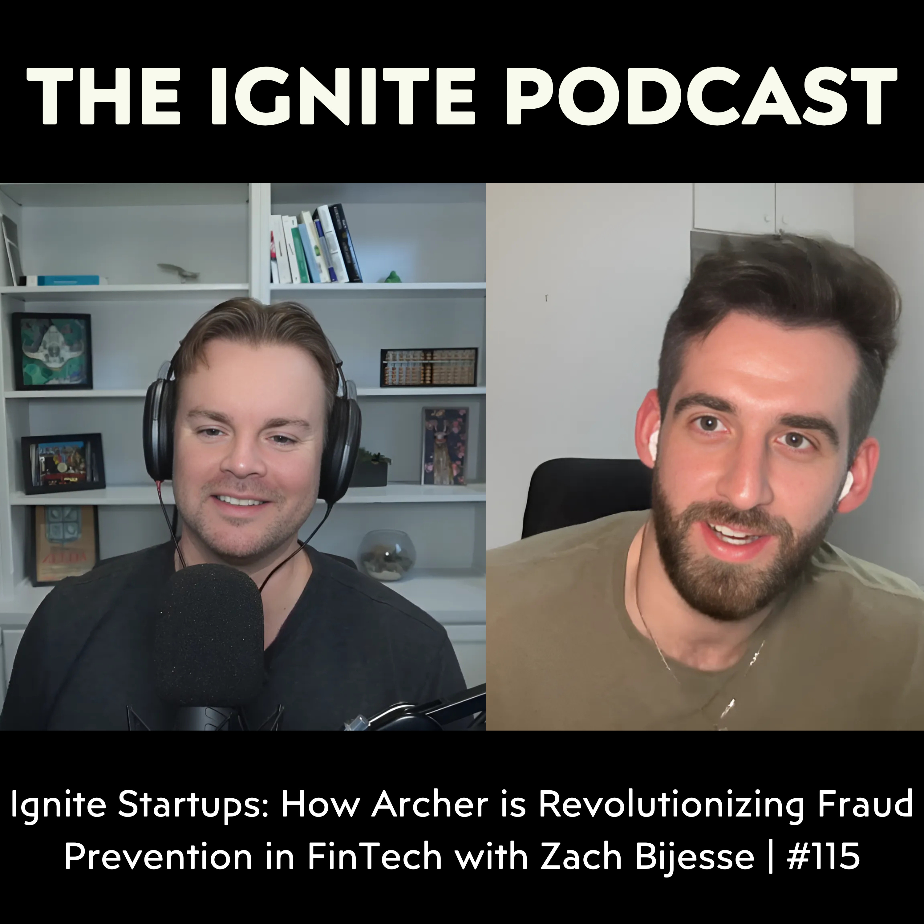 Ignite Startups: How Archer is Revolutionizing Fraud Prevention in FinTech Zach Bijesse | #115 episode artwork