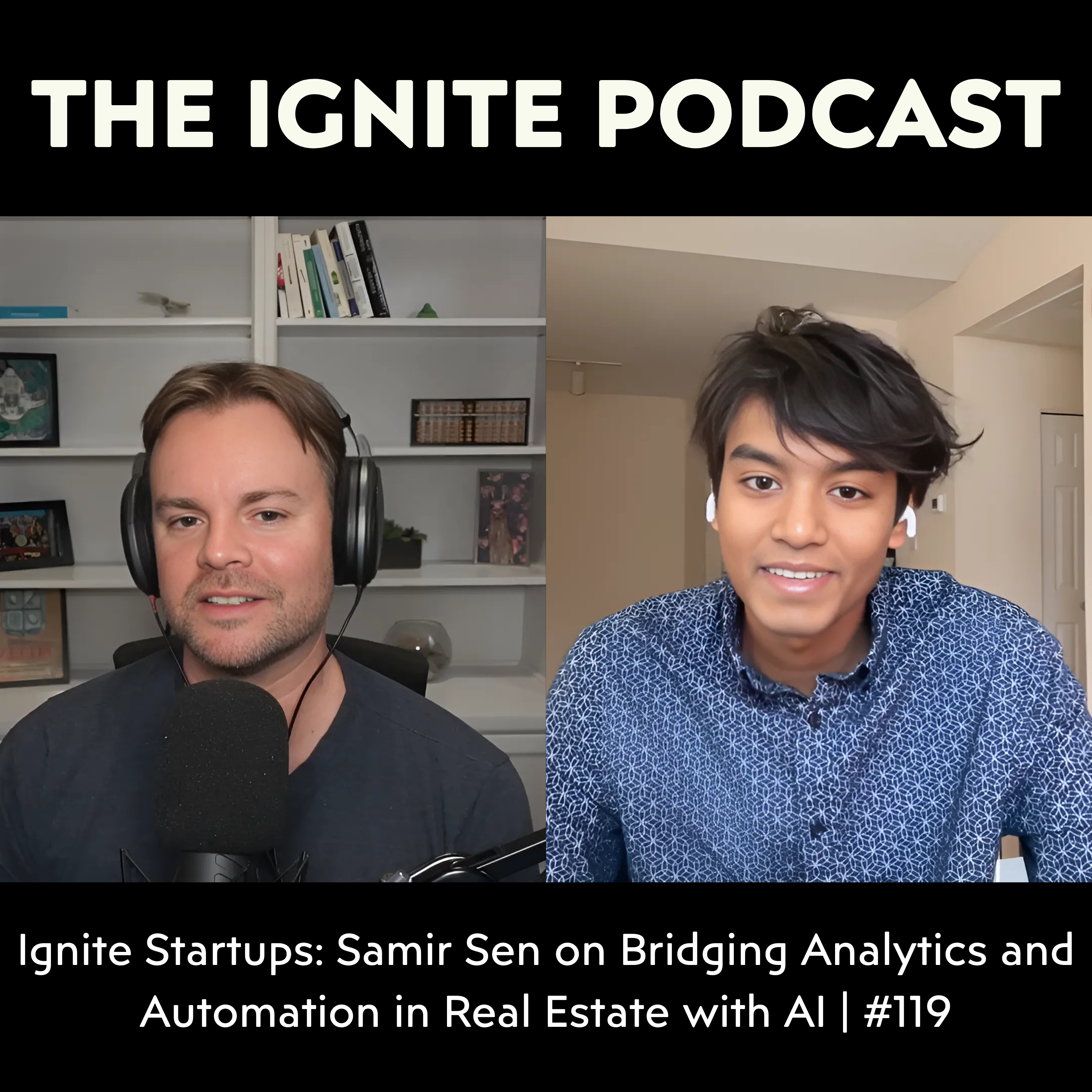Ignite Startups: Samir Sen on Bridging Analytics and Automation in Real Estate with AI | #119 episode artwork