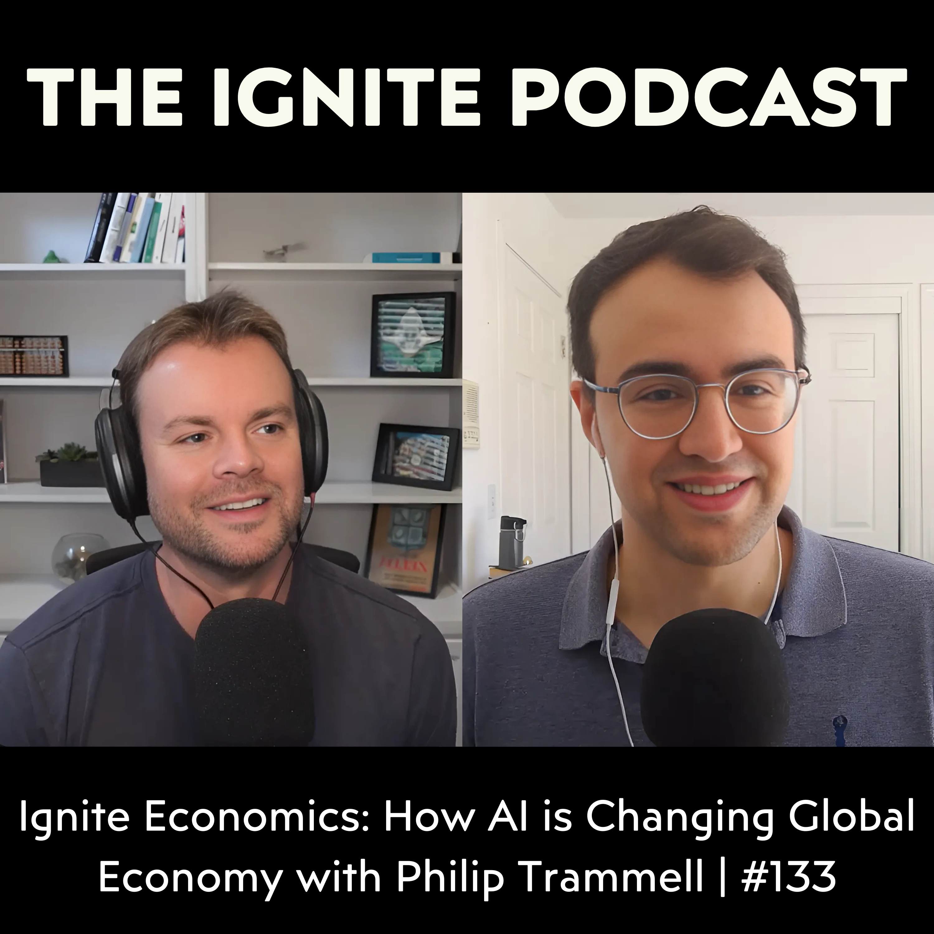 Ignite Economics: How AI is Changing Global Economy with Philip Trammell | #133 episode artwork