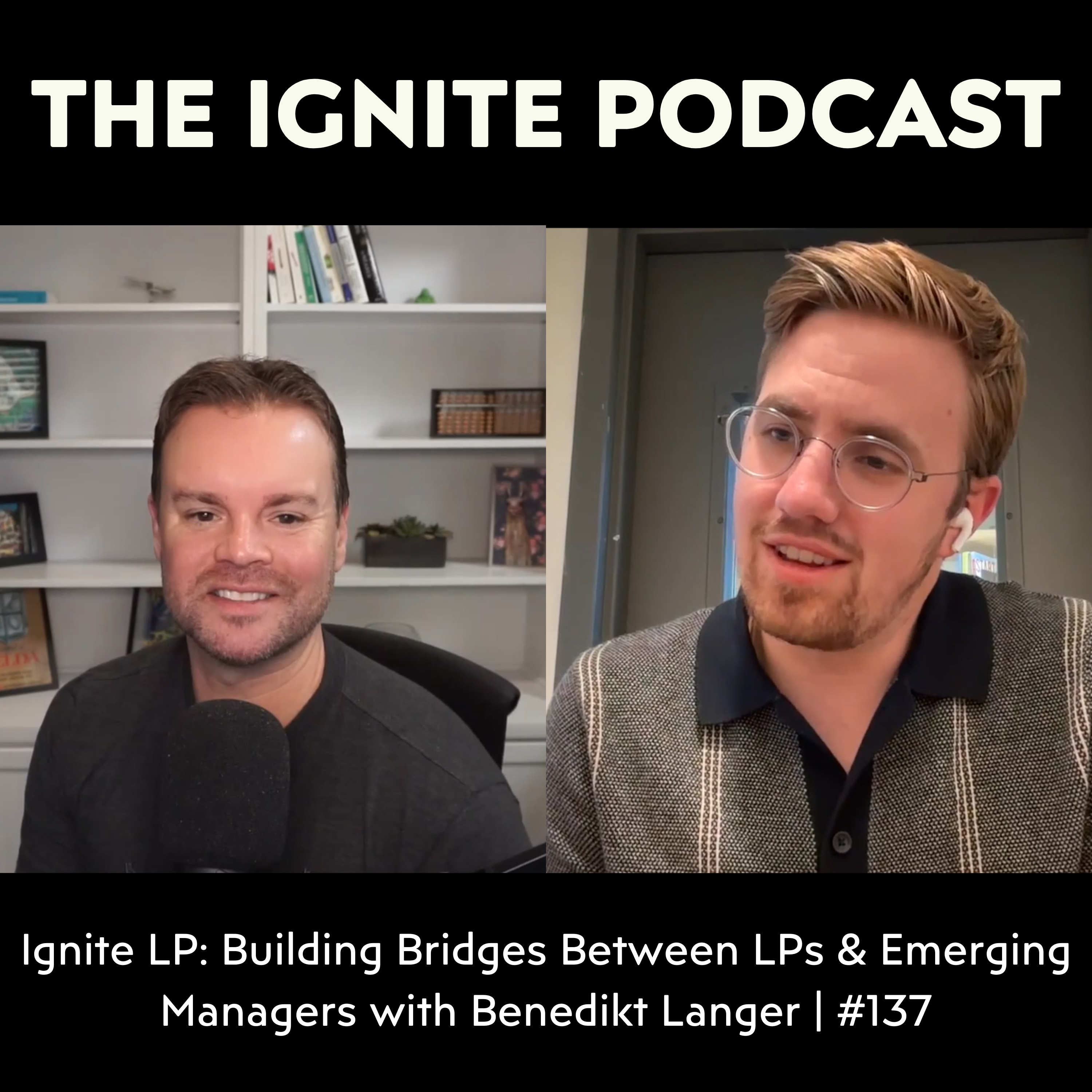 Ignite LP: Building Bridges Between LPs & Emerging Managers with Benedikt Langer | #137 episode artwork