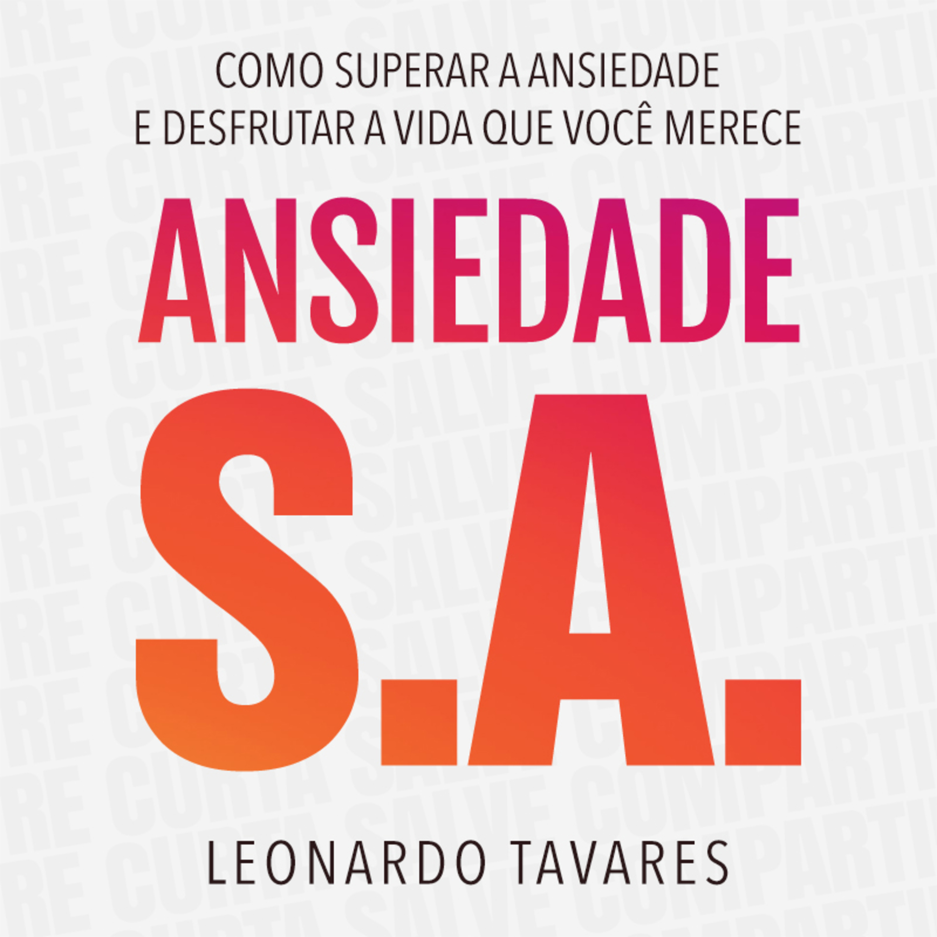 Ansiedade S.A. - Por Leonardo Tavares