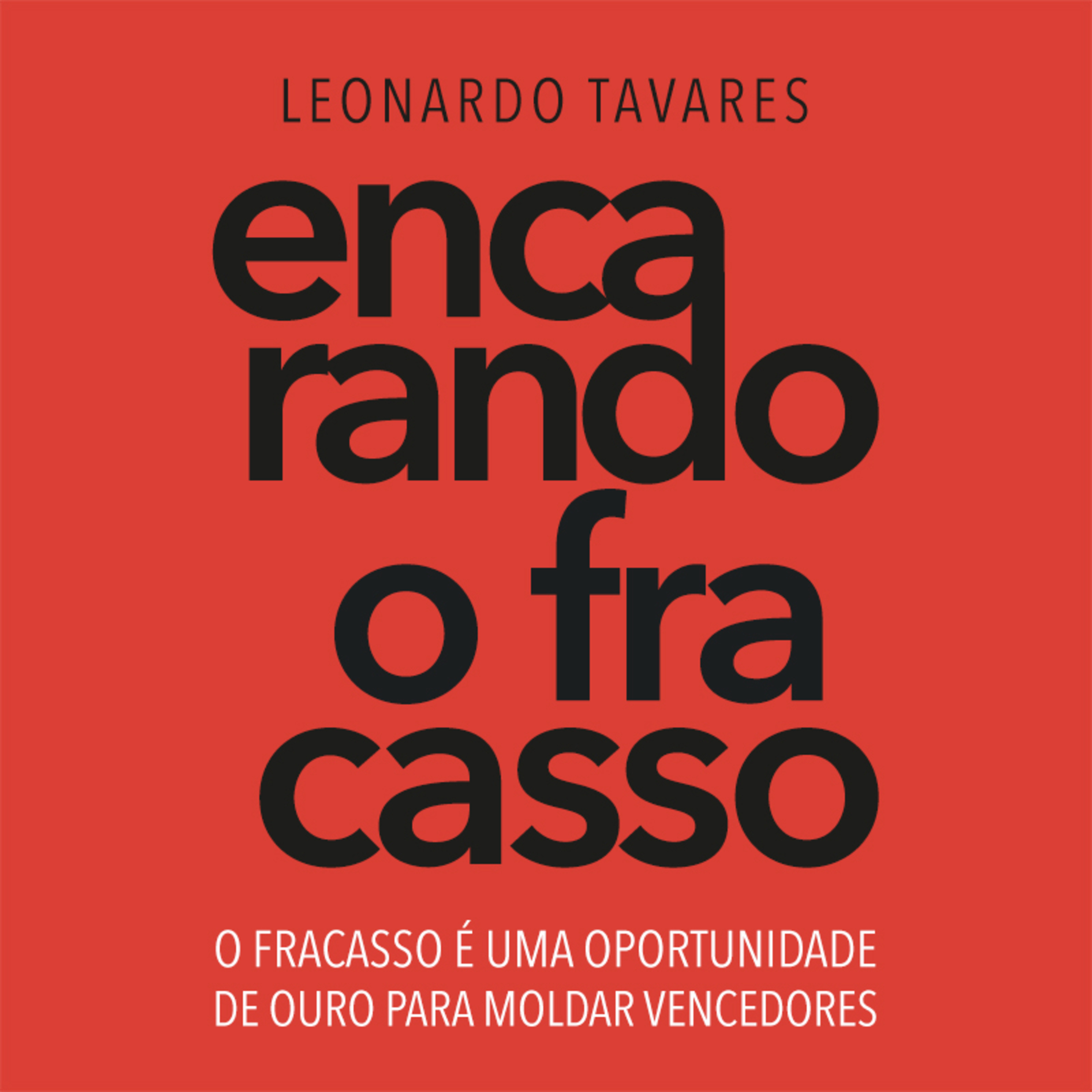 Encarando o Fracasso - Por Leonardo Tavares