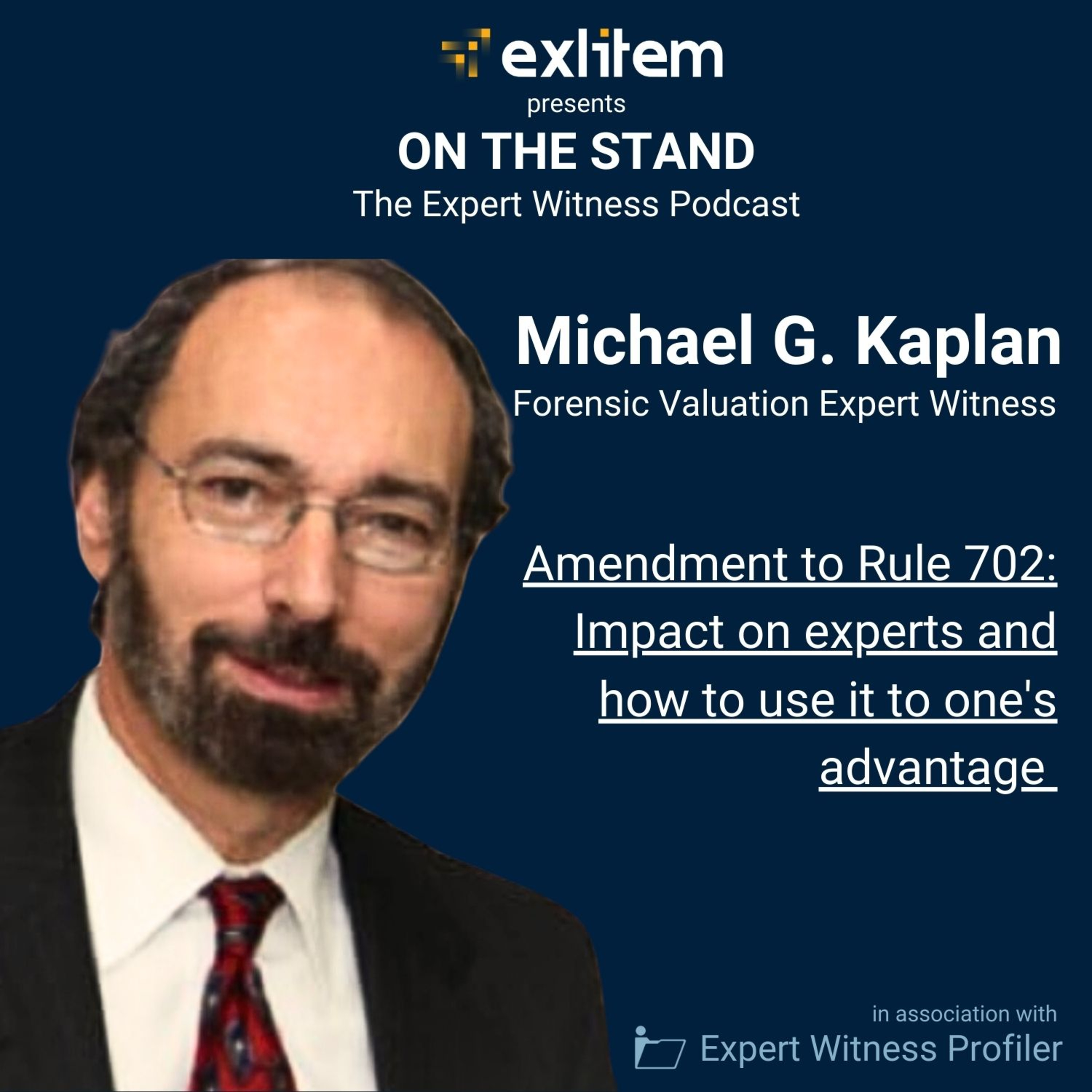 Michael Kaplan on Amendment to Rule 702: Impact on experts and how to use it to one's advantage. episode artwork