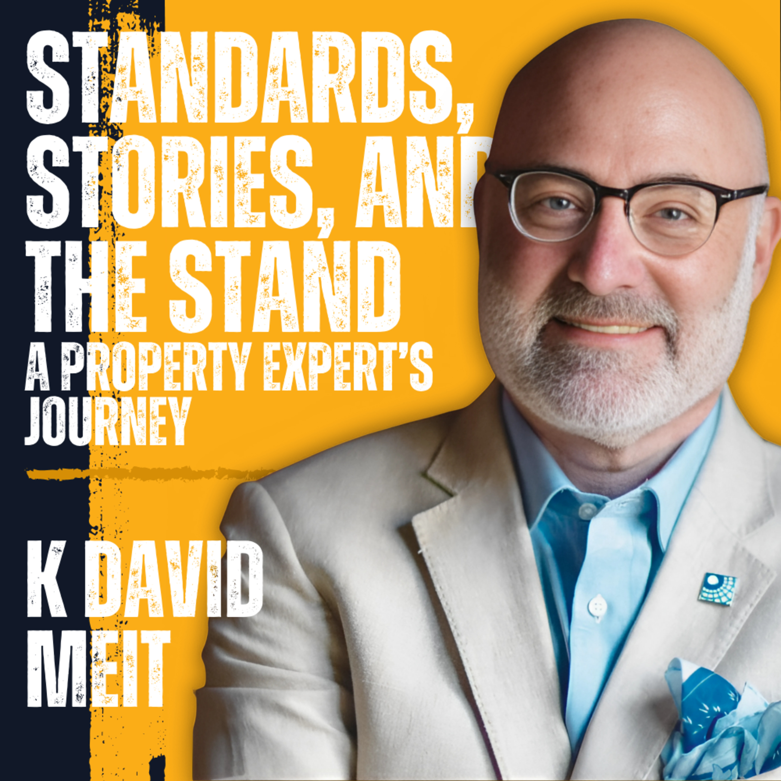 K David Meit - Standards, Stories, and the Stand: A Property Expert’s Journey episode artwork