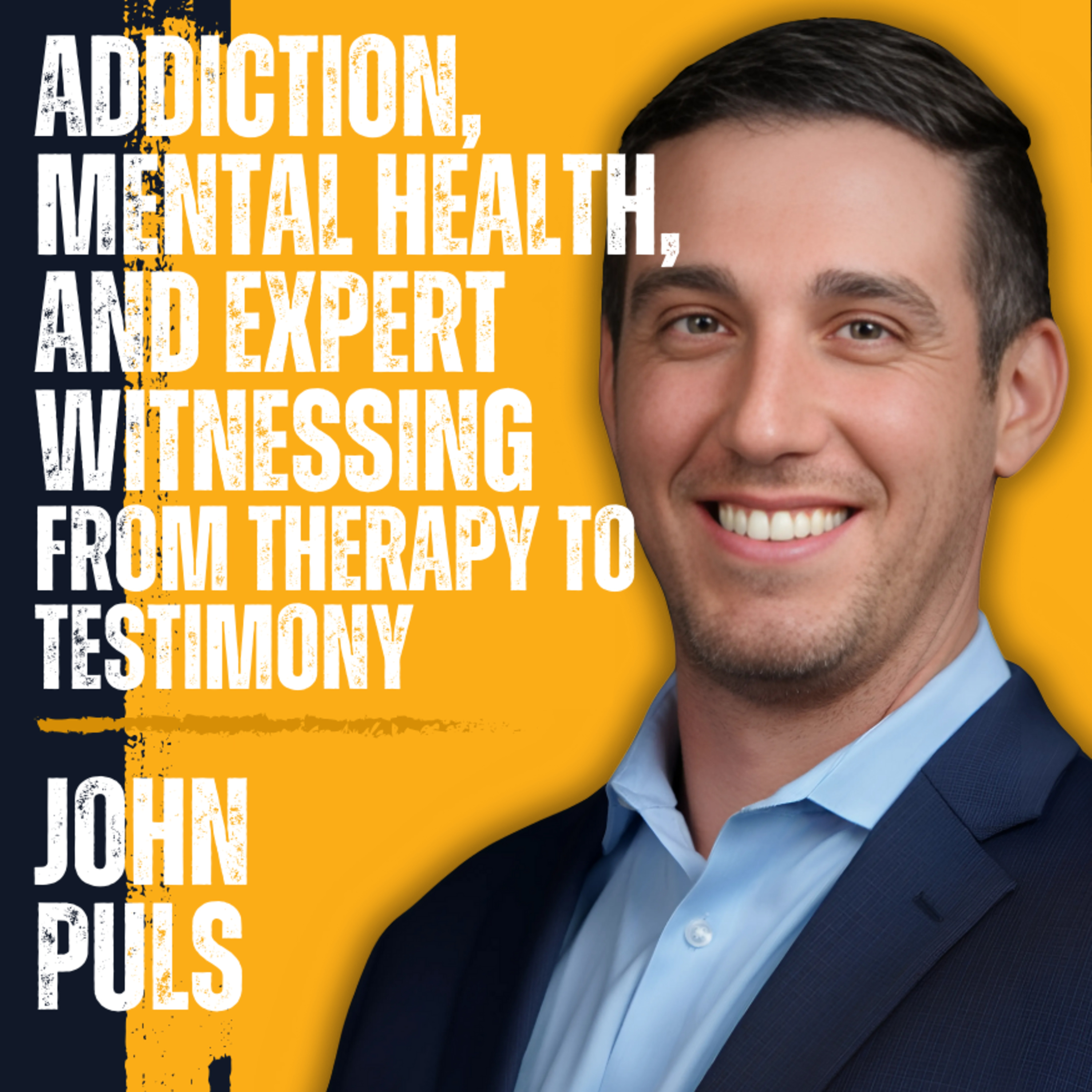 John Puls on Addiction, Mental Health, and Expert Witnessing: From Therapy to Testimony episode artwork
