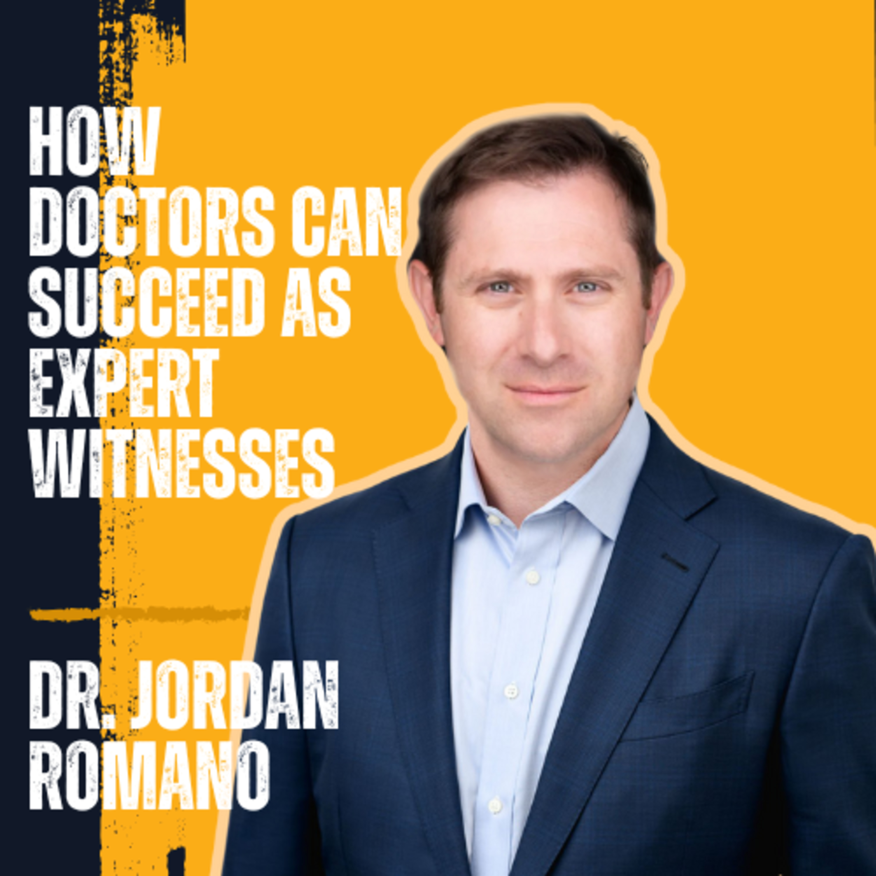 Dr. Jordan Romano on How Doctors Can Succeed as Expert Witnesses episode artwork
