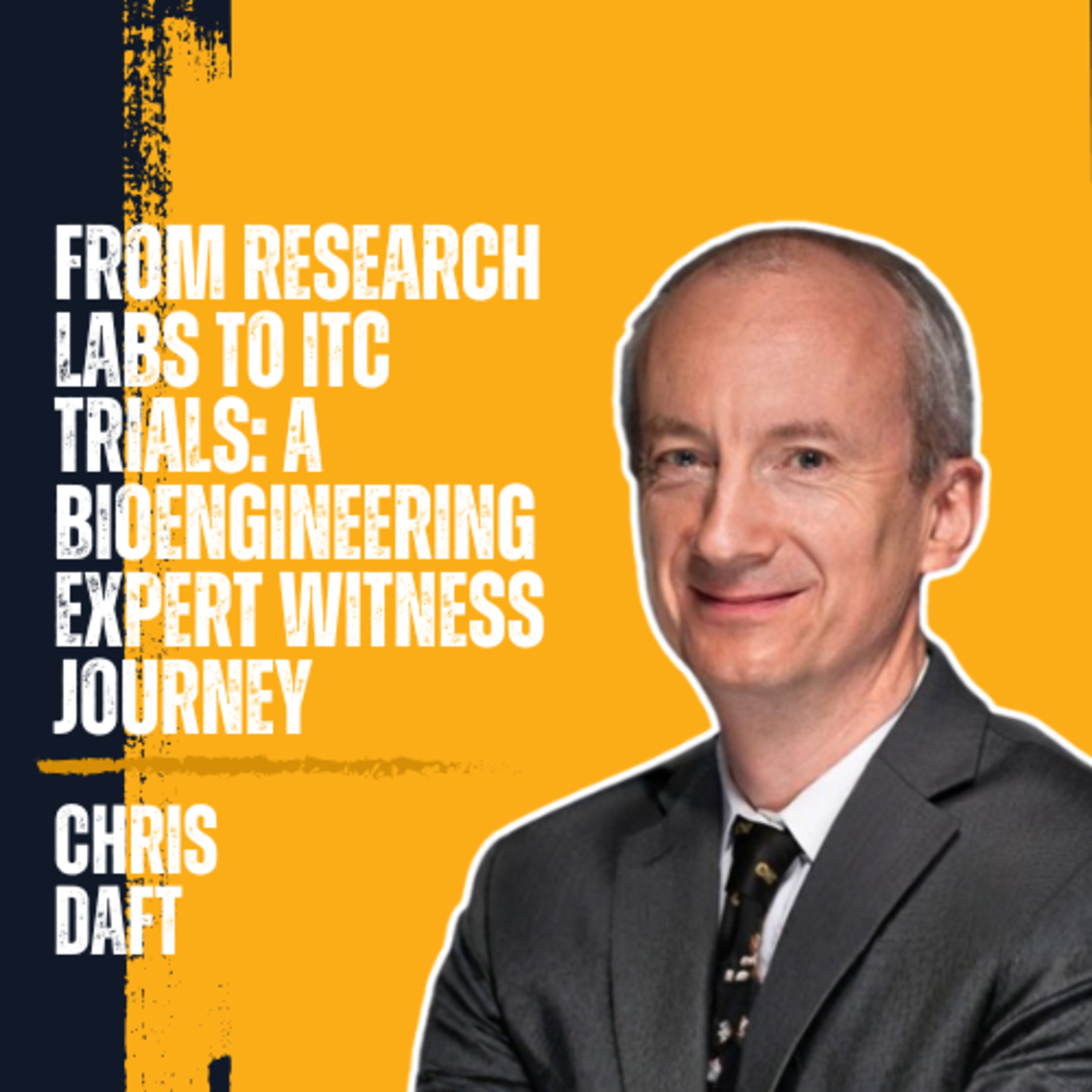 From Research Labs to ITC Trials: A Bioengineering Expert Witness Journey episode artwork