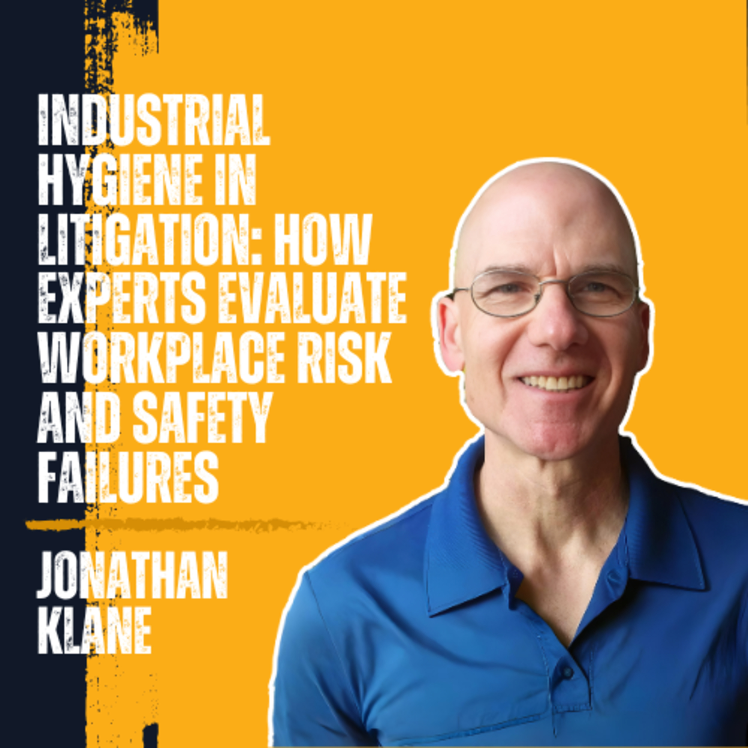 Industrial Hygiene in Litigation: How Experts Evaluate Workplace Risk and Safety Failures episode artwork
