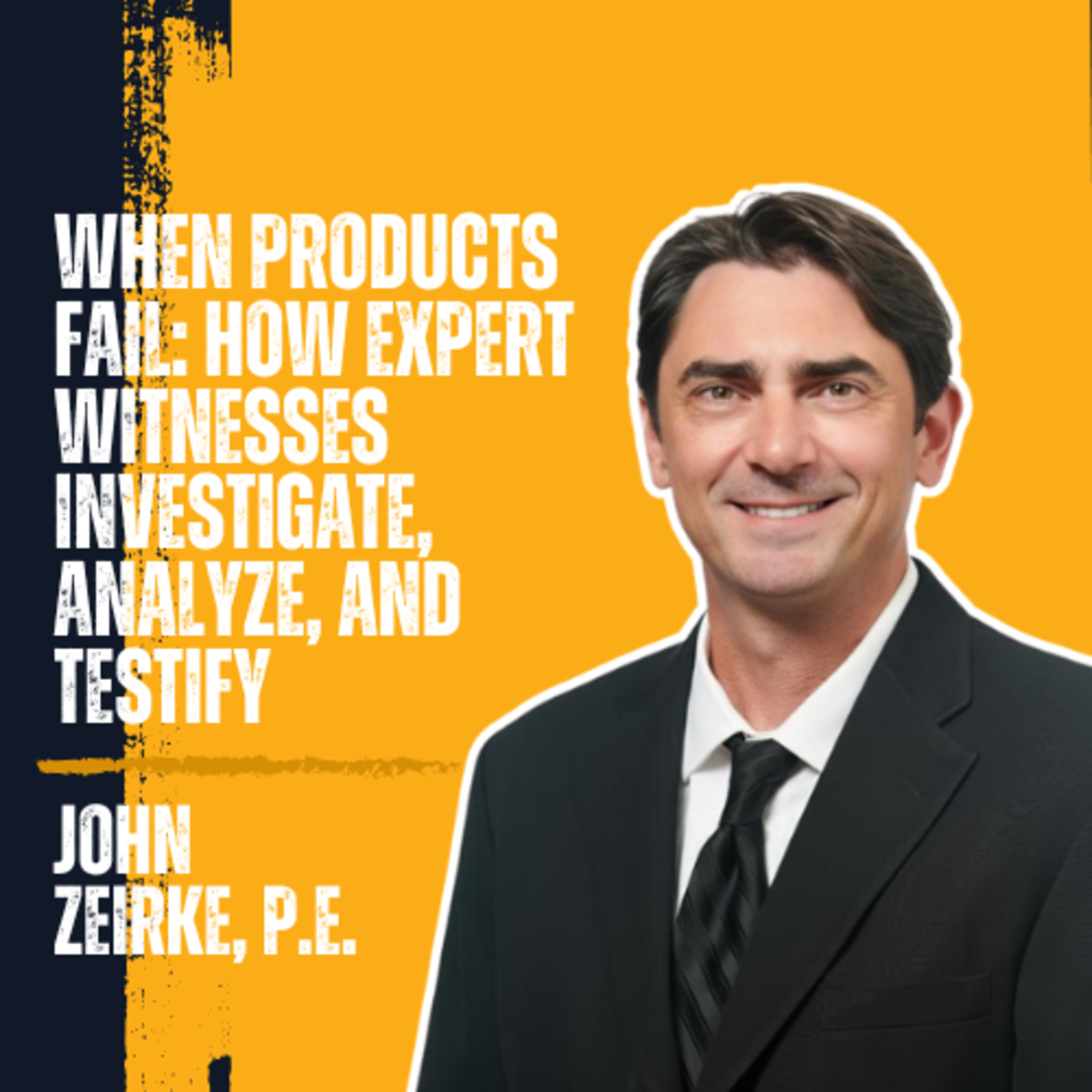 When Products Fail: How Expert Witnesses Investigate, Analyze, and Testify episode artwork