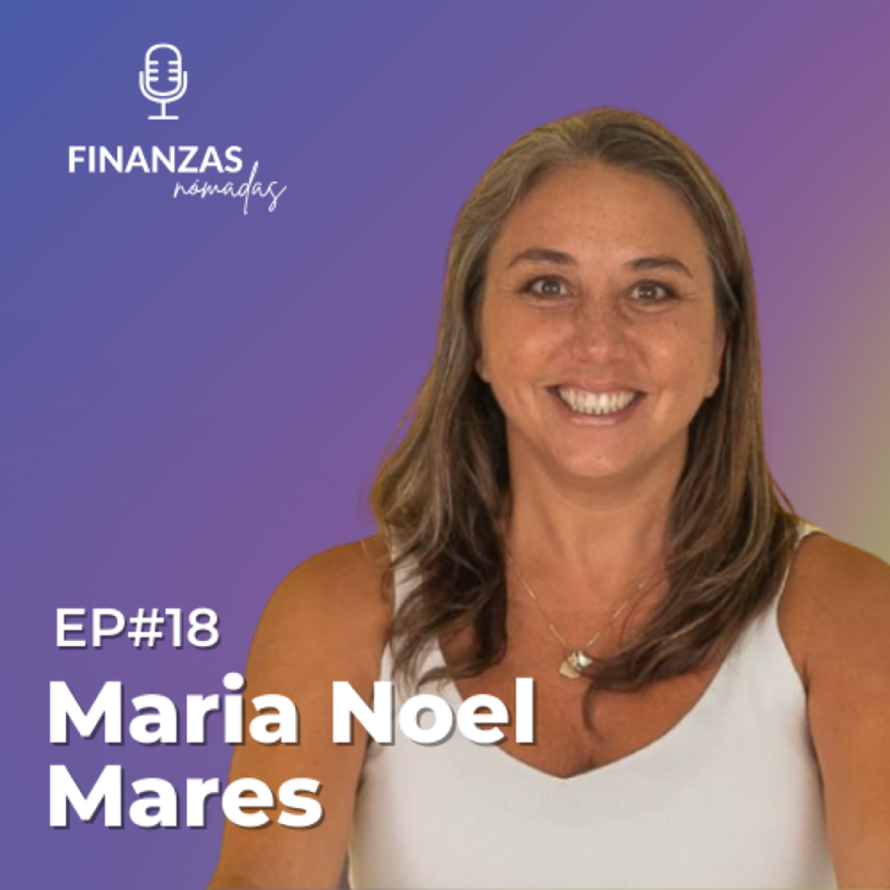 18. Emprender por el mundo: cómo reconstruir tu carrera al emigrar - con Maria Noel Mares episode artwork