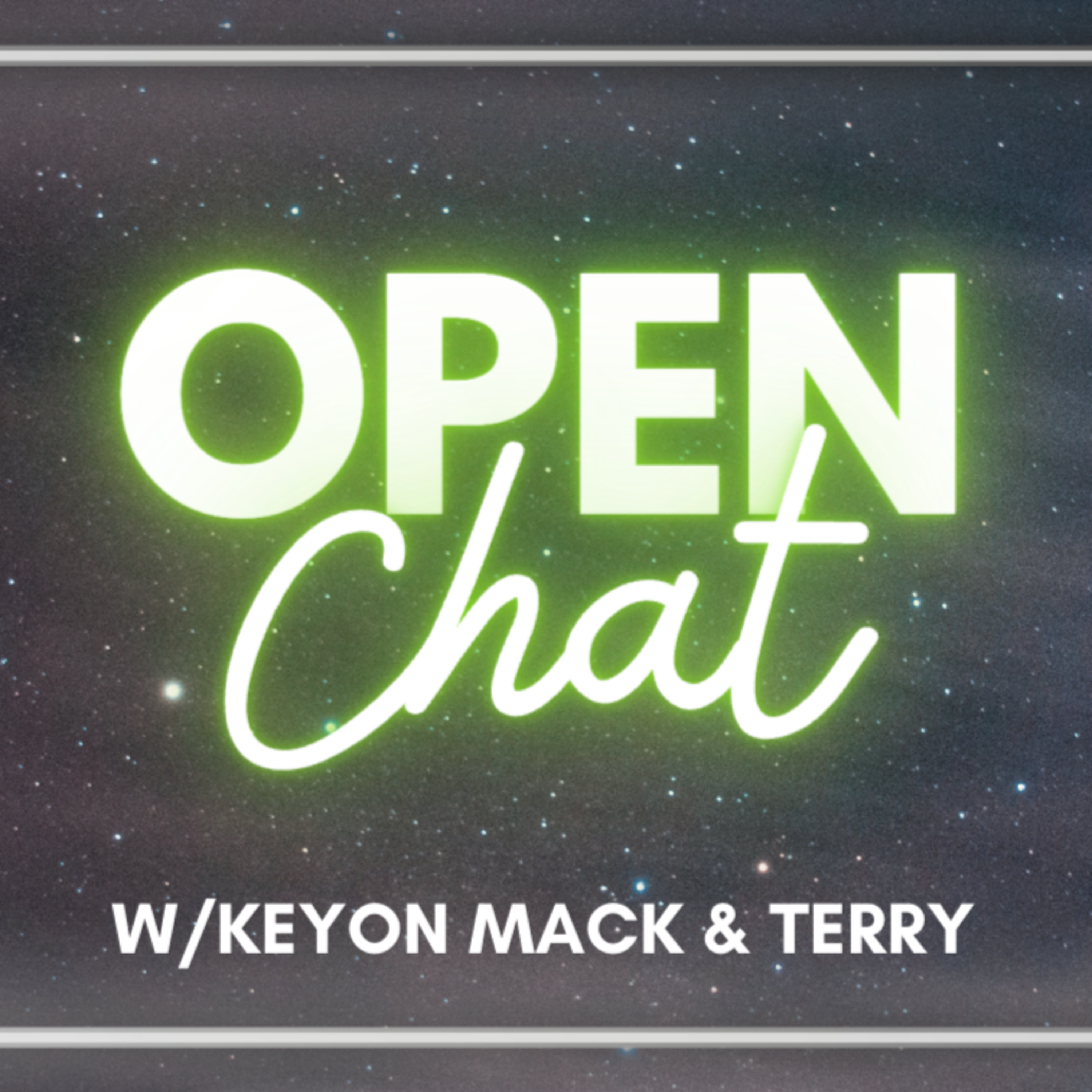 Open Chat! w/ Keyon Mack & Terry Ft. (Fraizer & James Brown) episode artwork