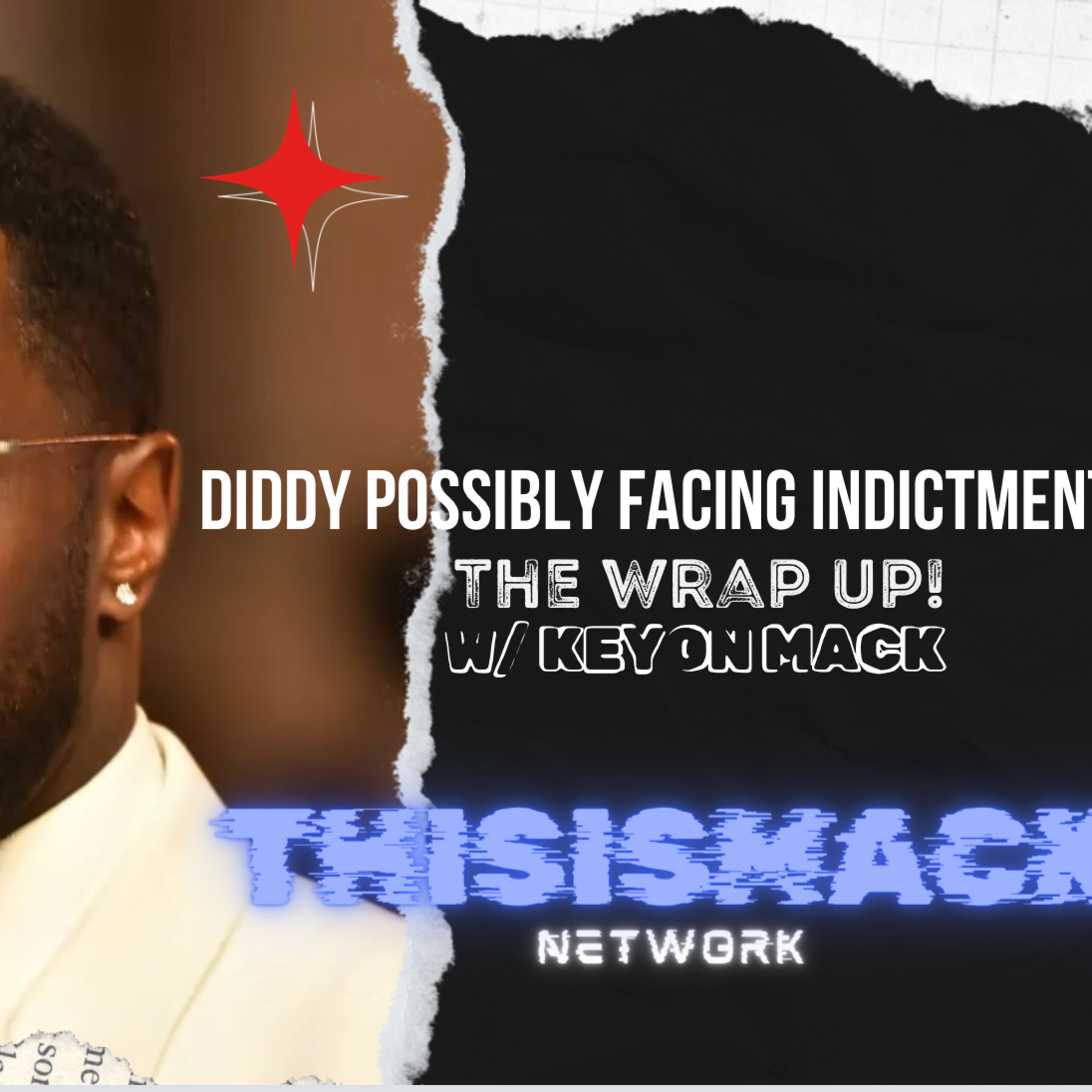 Diddy Indictment? "The Wrap Up w/Keyon Mack" episode artwork