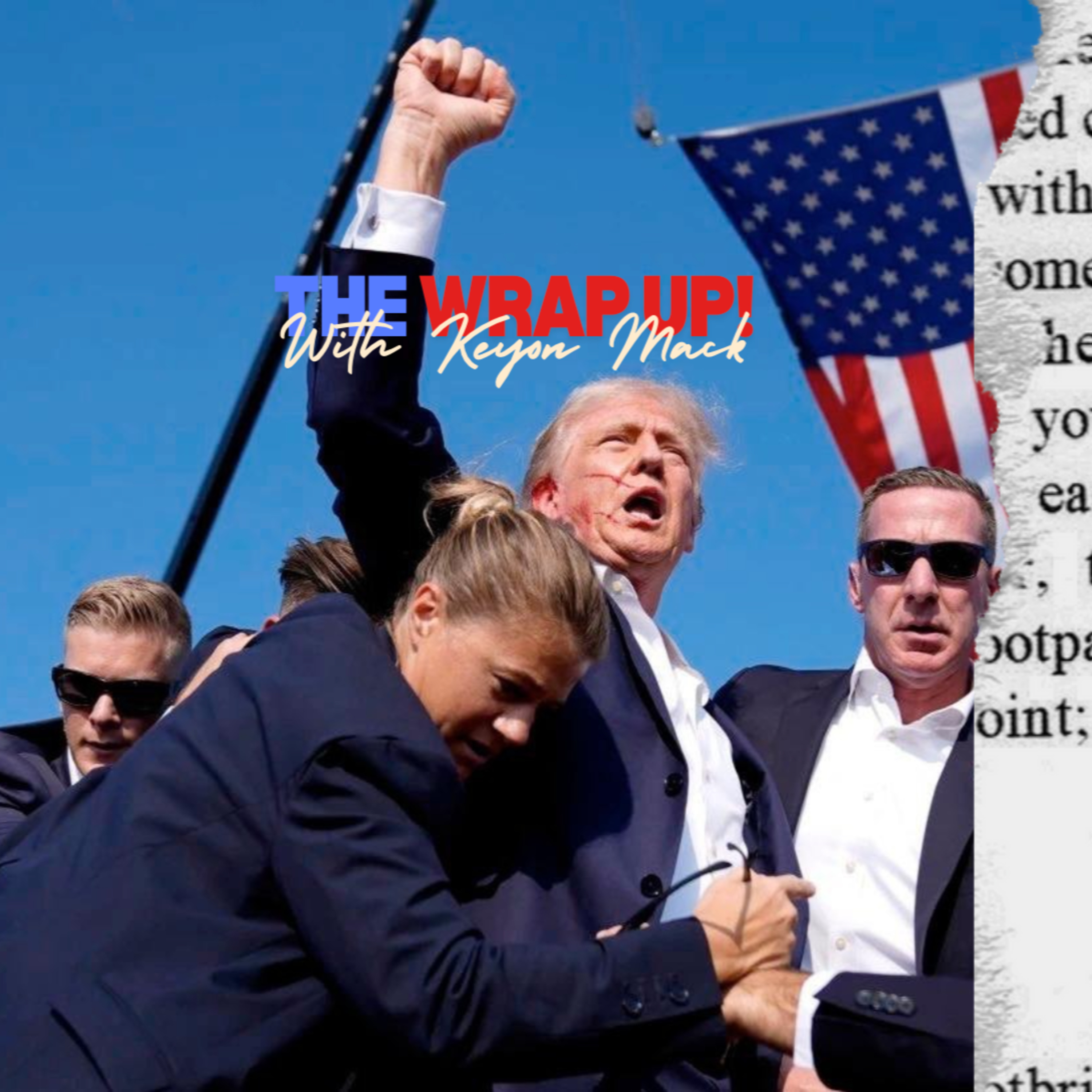 Donald Trump Incident Staged or the real Deal? (The Wrap Up) w/ Keyon mack episode artwork