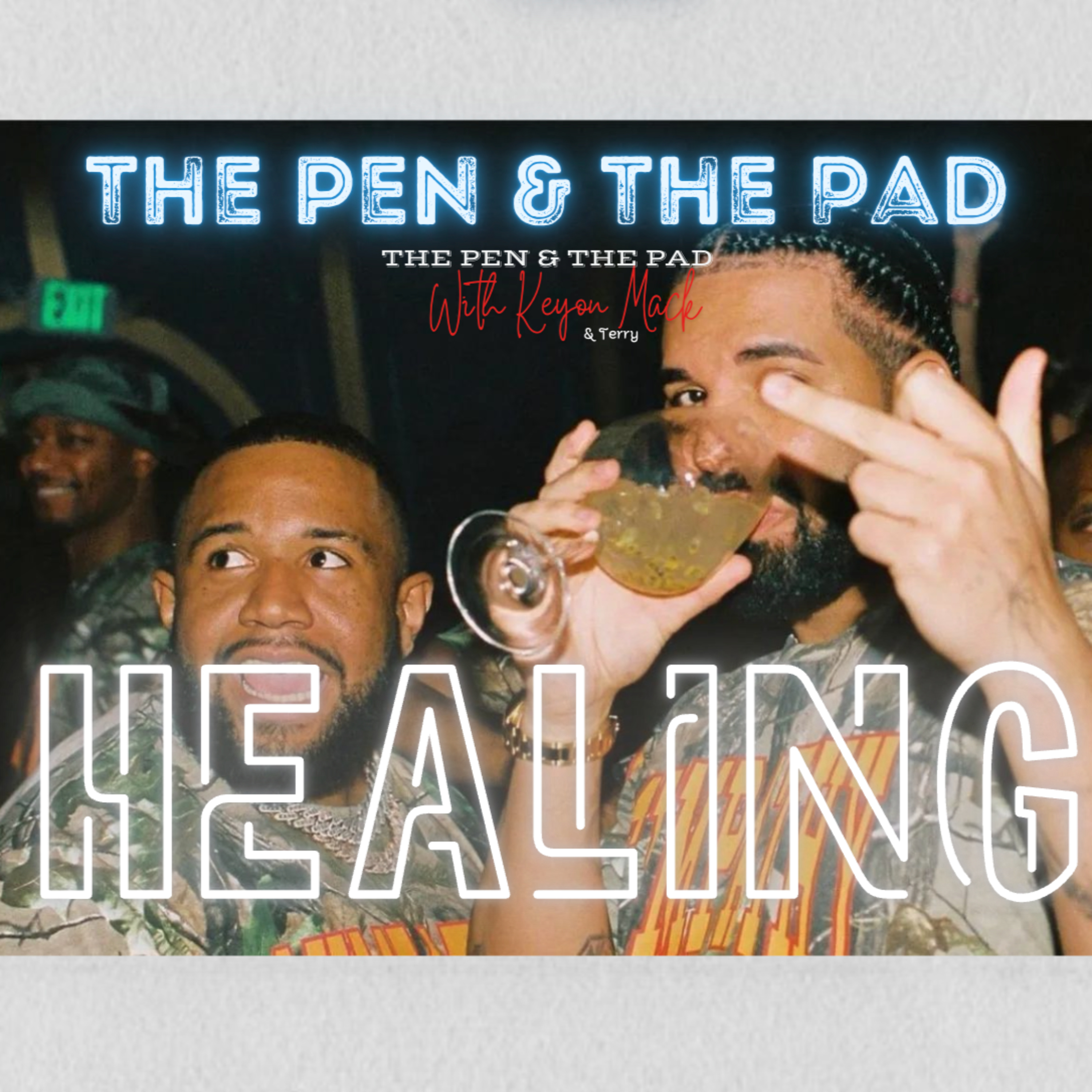Drake x Gordo - Healing (The Pen & The Pad) **Review** episode artwork