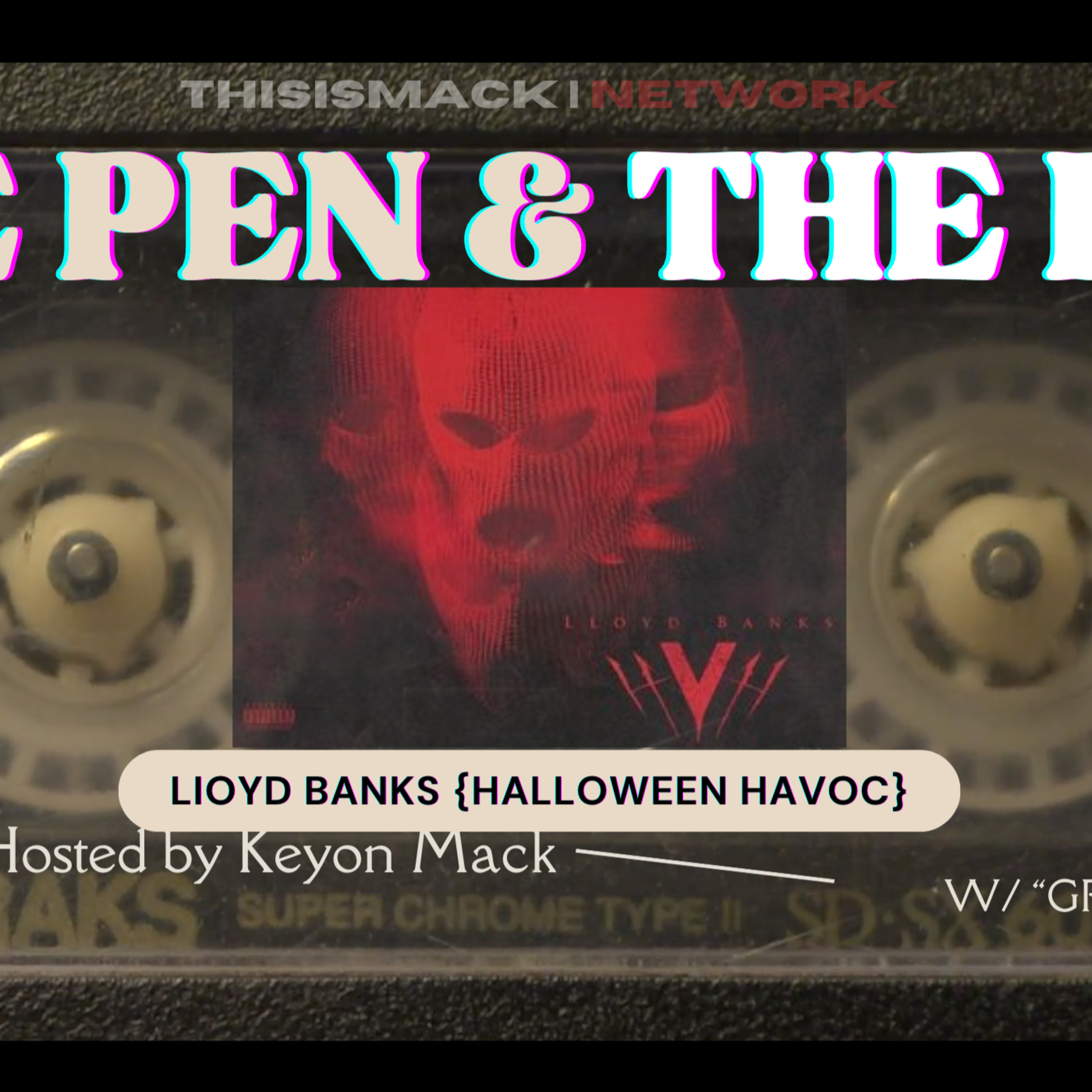 Lloyd Banks "Halloween Havoc" | The Pen & The Pad episode artwork