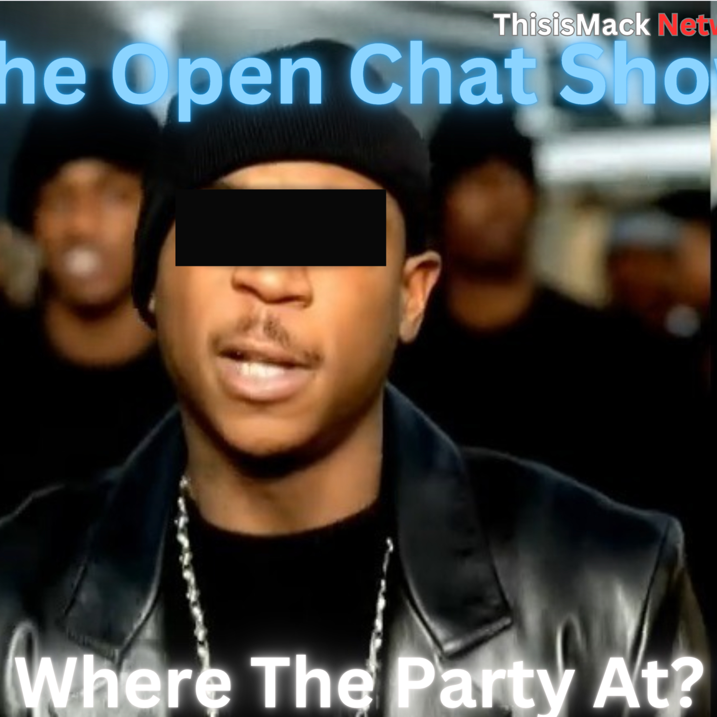 The Open Chat Show | Where The Party At? episode artwork
