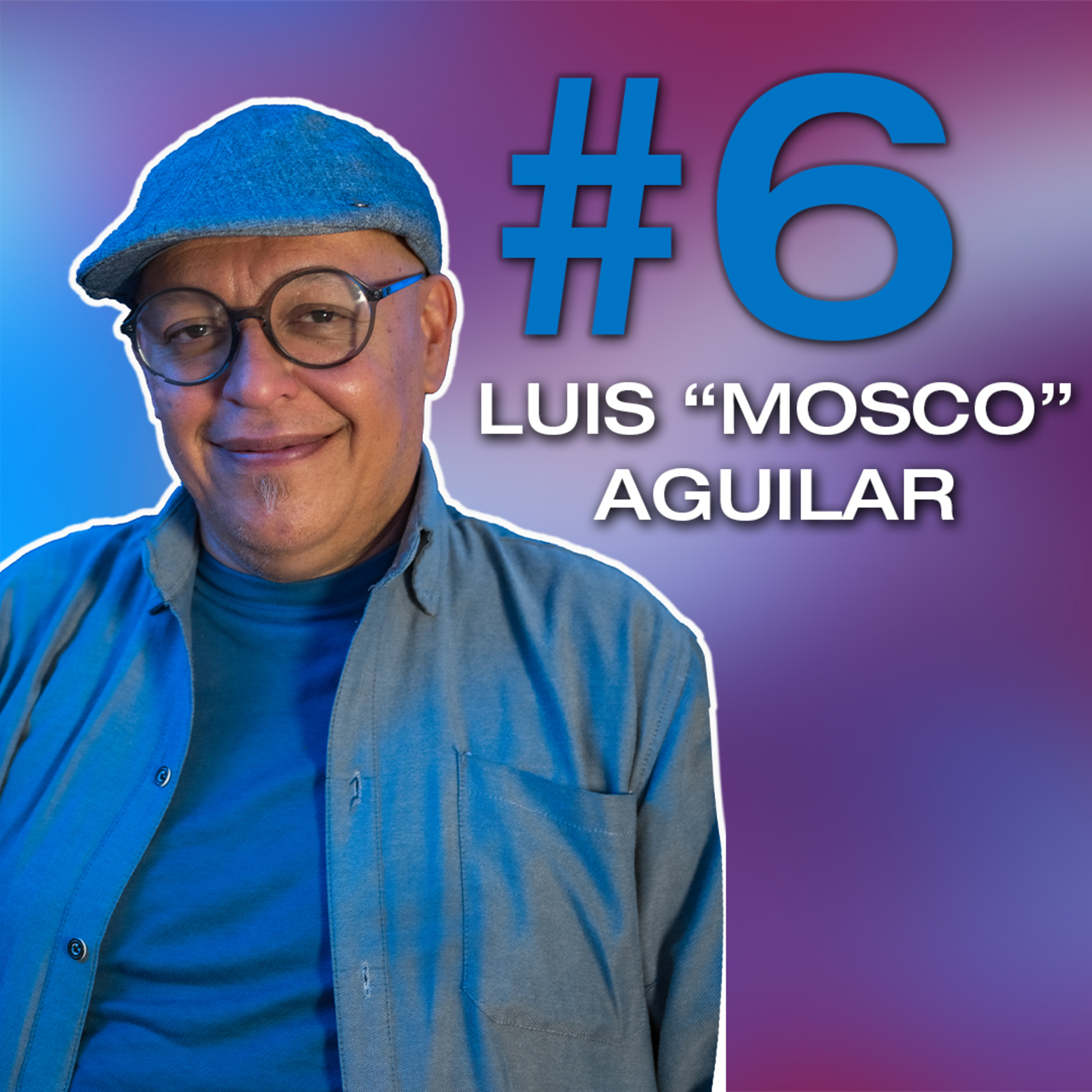 #6 LUIS "MOSCO" AGUILAR (Director de Teatro y Escenógrafo)