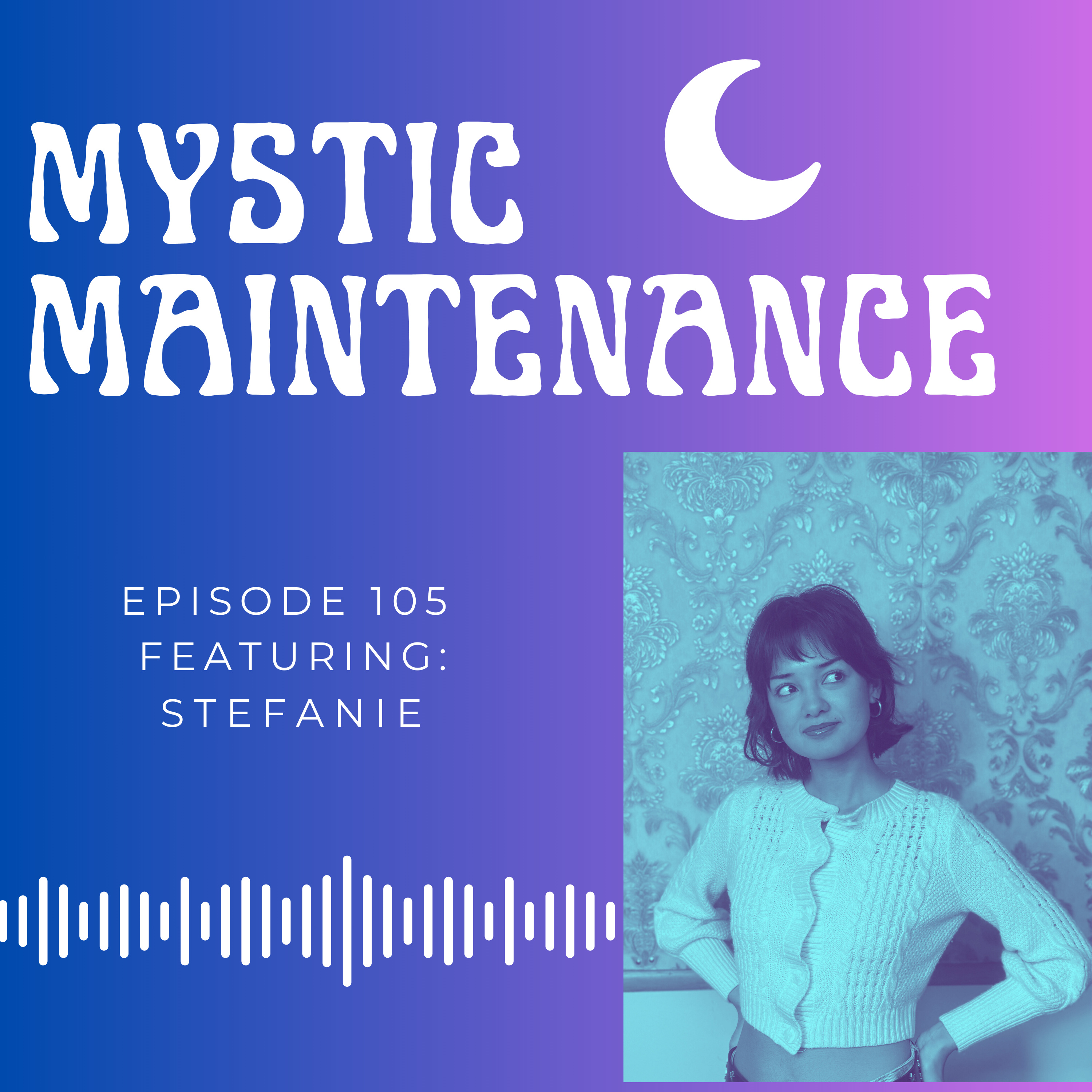 105 Mystic Maintenance with Stefanie episode artwork
