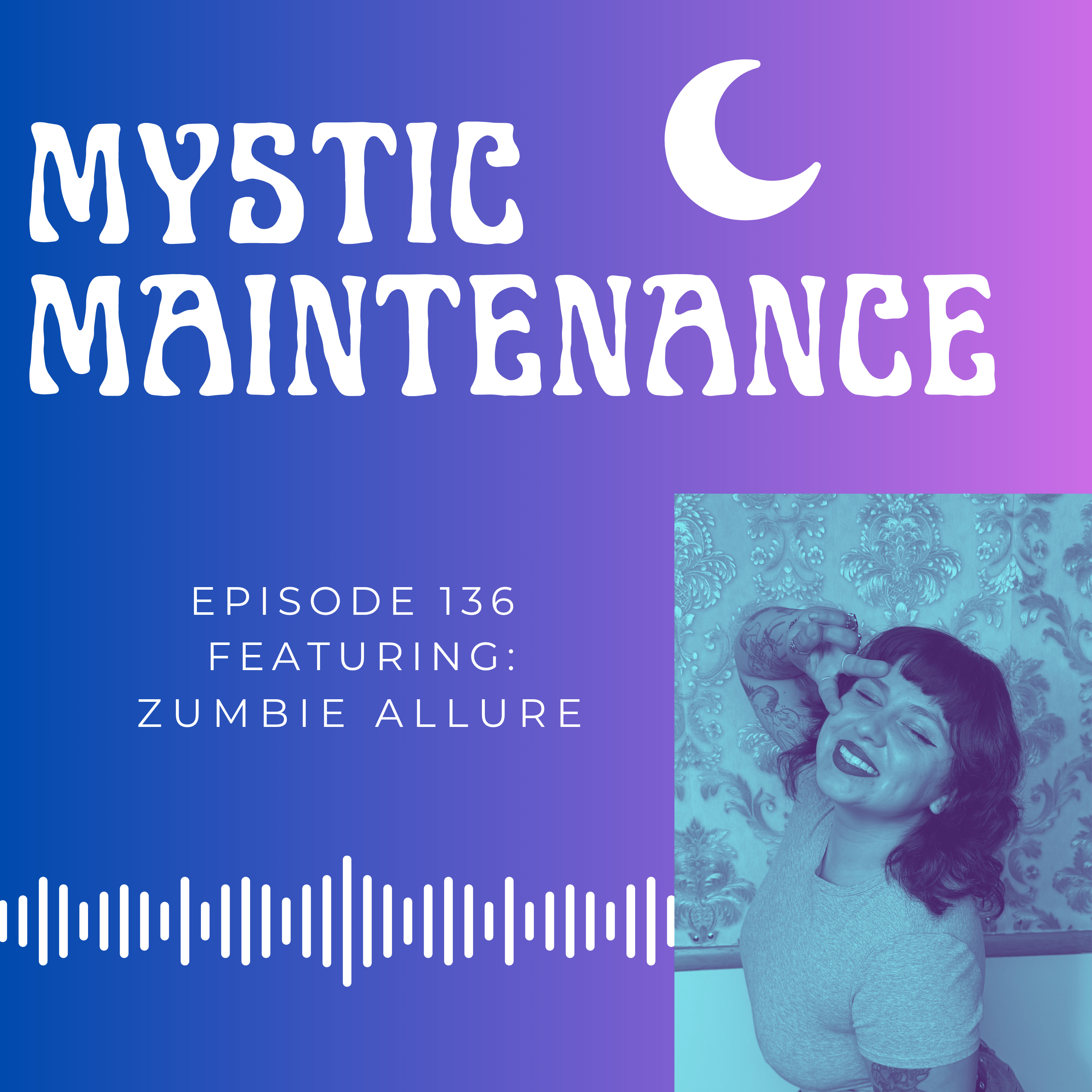 136 Mystic Maintenance with Zumbie Allure episode artwork