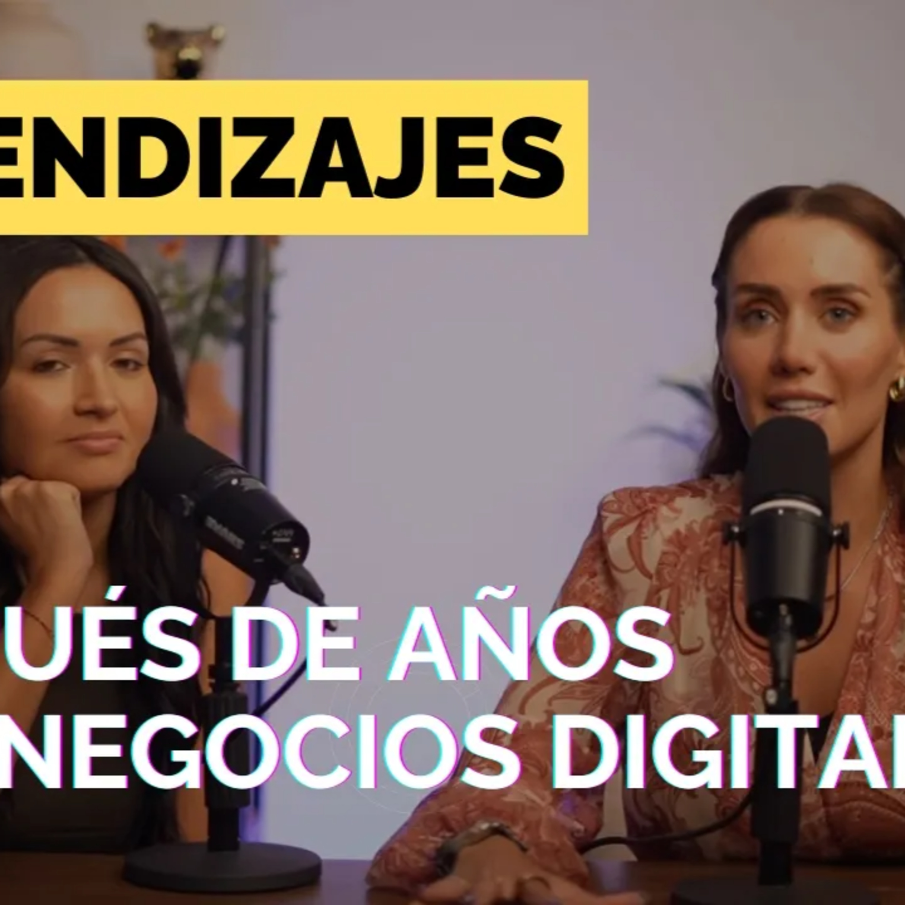 Aprendizajes como Mujeres Emprendedoras después de +10 Años con Negocios Digitales episode artwork