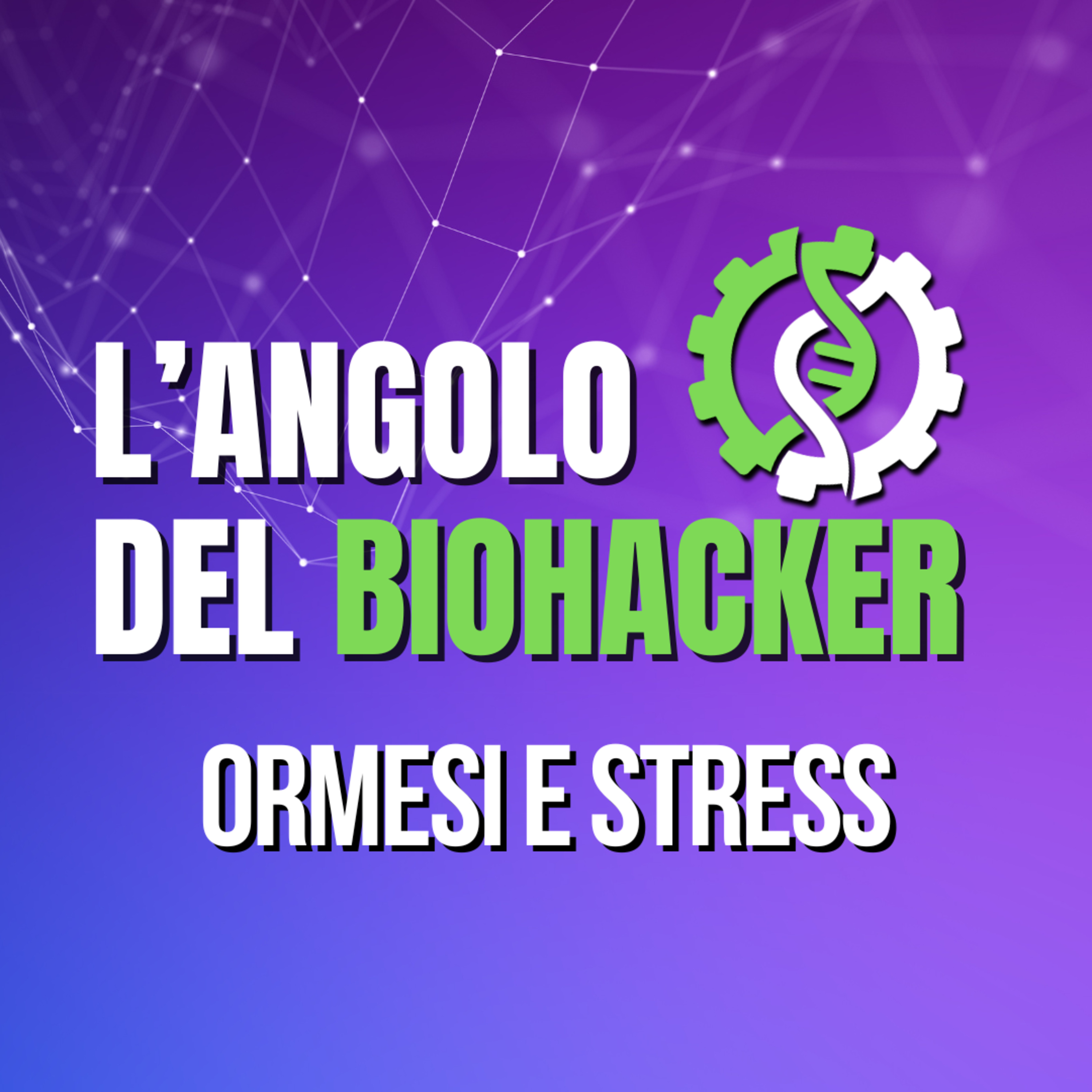 LO STRESS FA BENE ? ORMESI | L'Angolo del Biohacker EP. 6 episode artwork