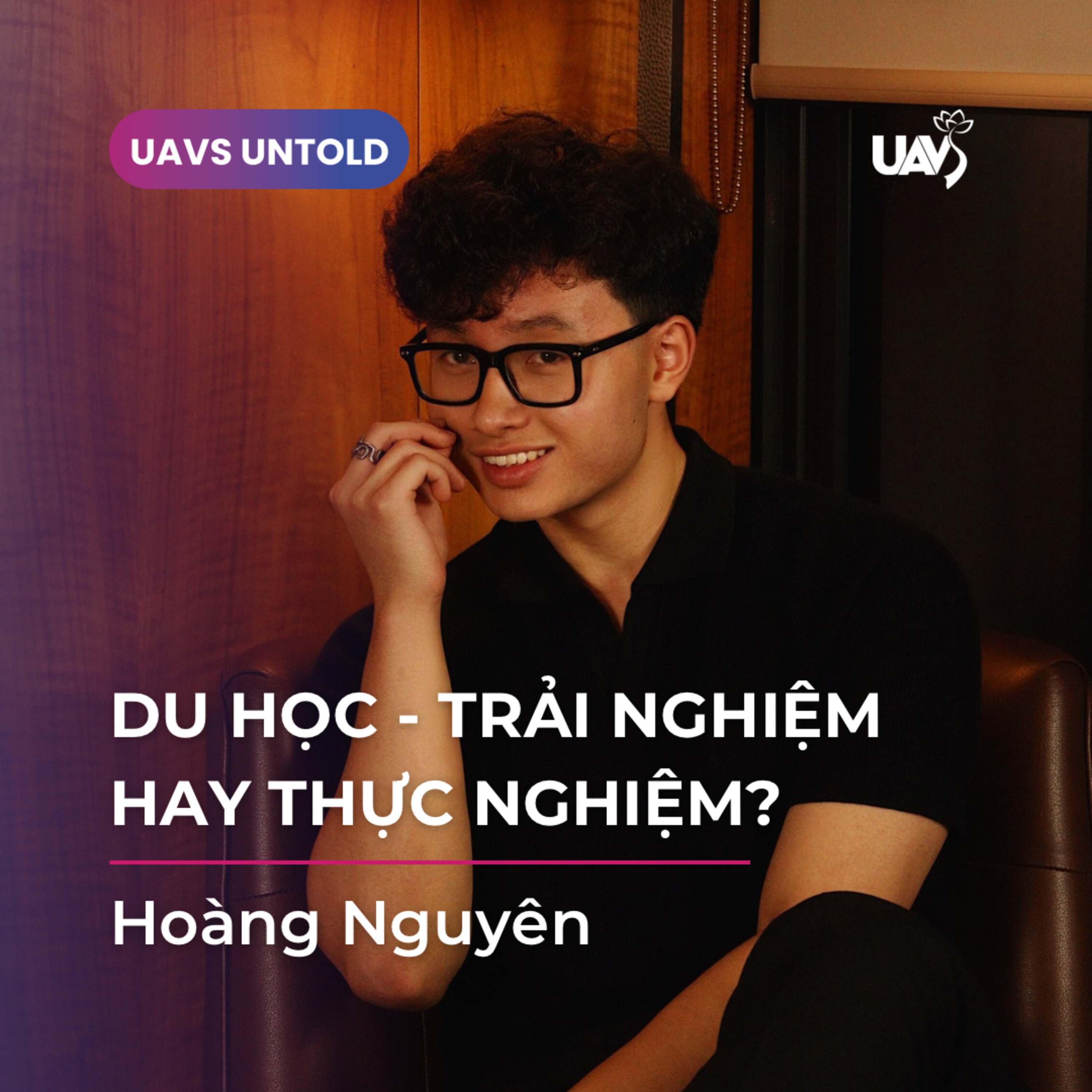 Ep 2: Nguyễn Hoàng Nguyên - Du Học, Trải nghiệm hay Thực nghiệm? episode artwork