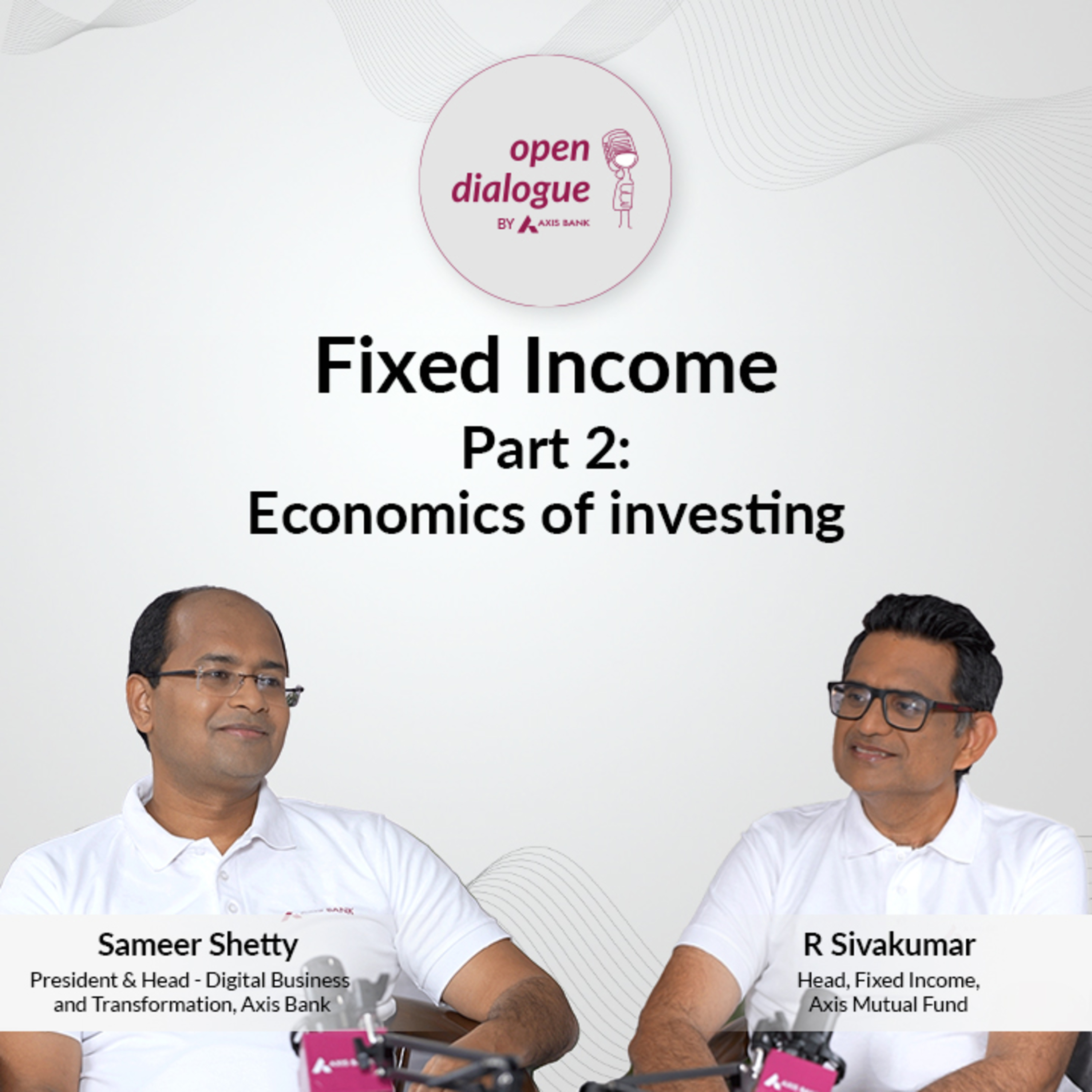 Fixed Income: Economics of Investing | Open Dialogue | Episode 7 - Pt. 2 episode artwork