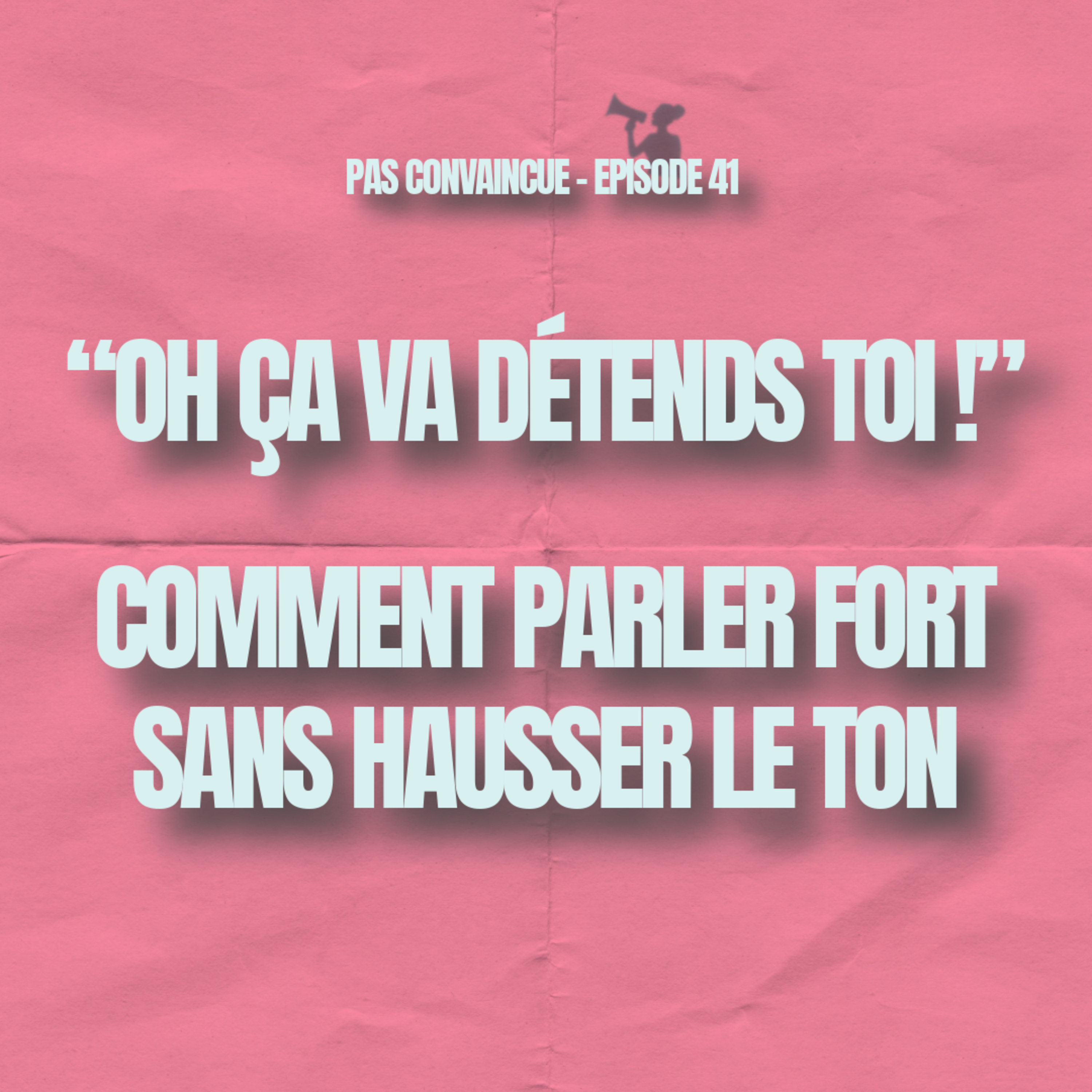 Pas Convaincue - L\'éloquence au féminin