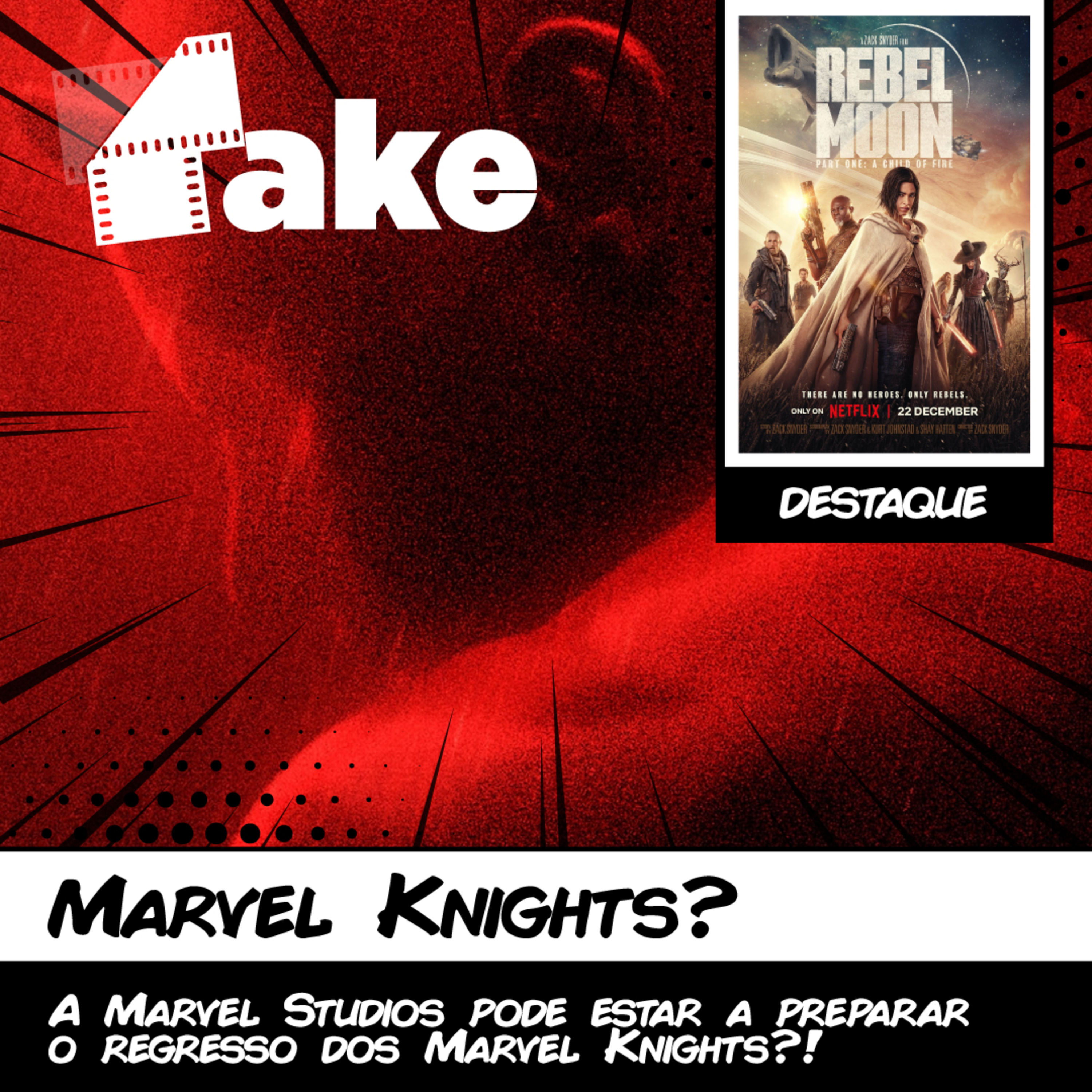 Marvel Knights de regresso? ft. Rebel Moon: Part One - A Child of Fire episode artwork