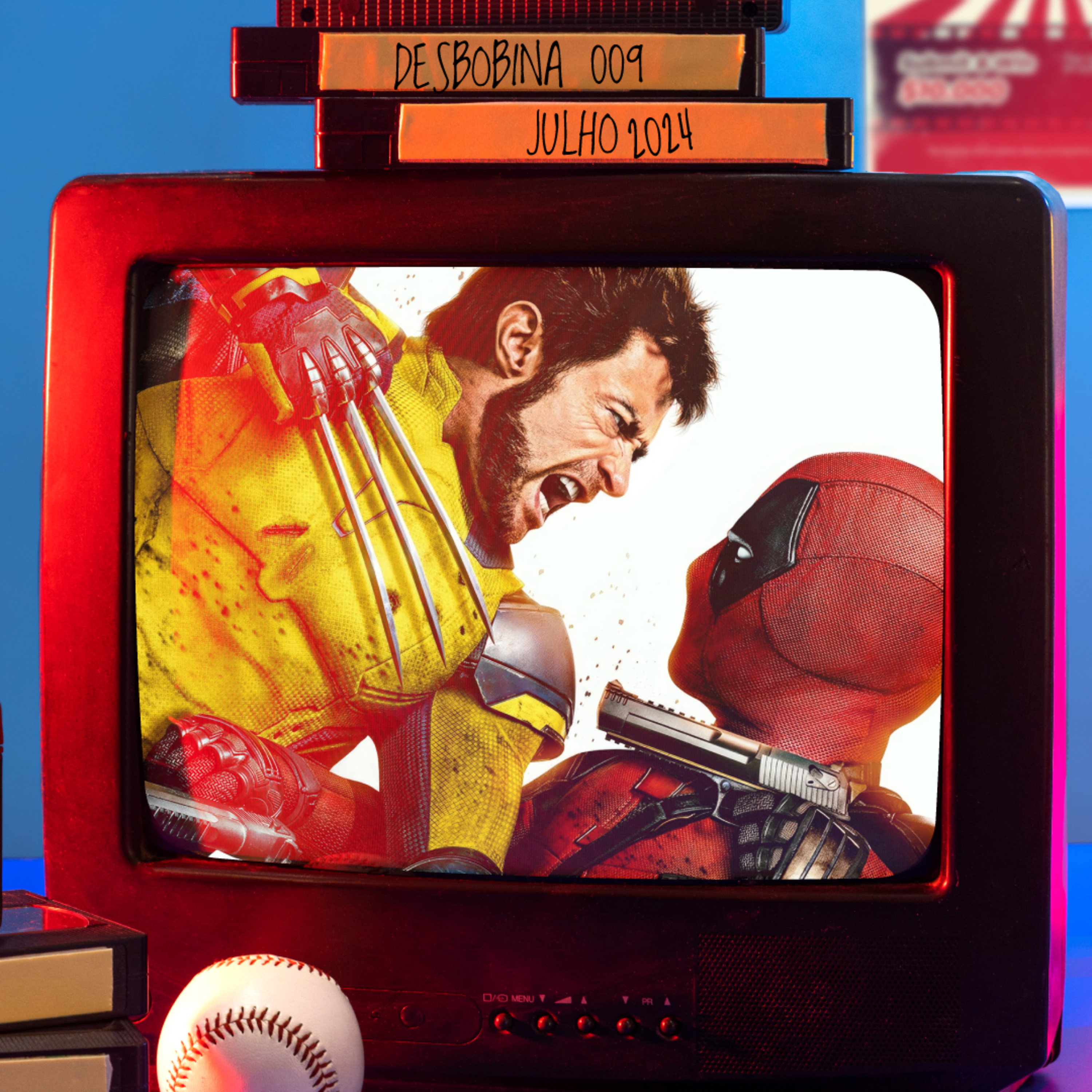 Desbobina Julho c/ Deadpool & Wolverine