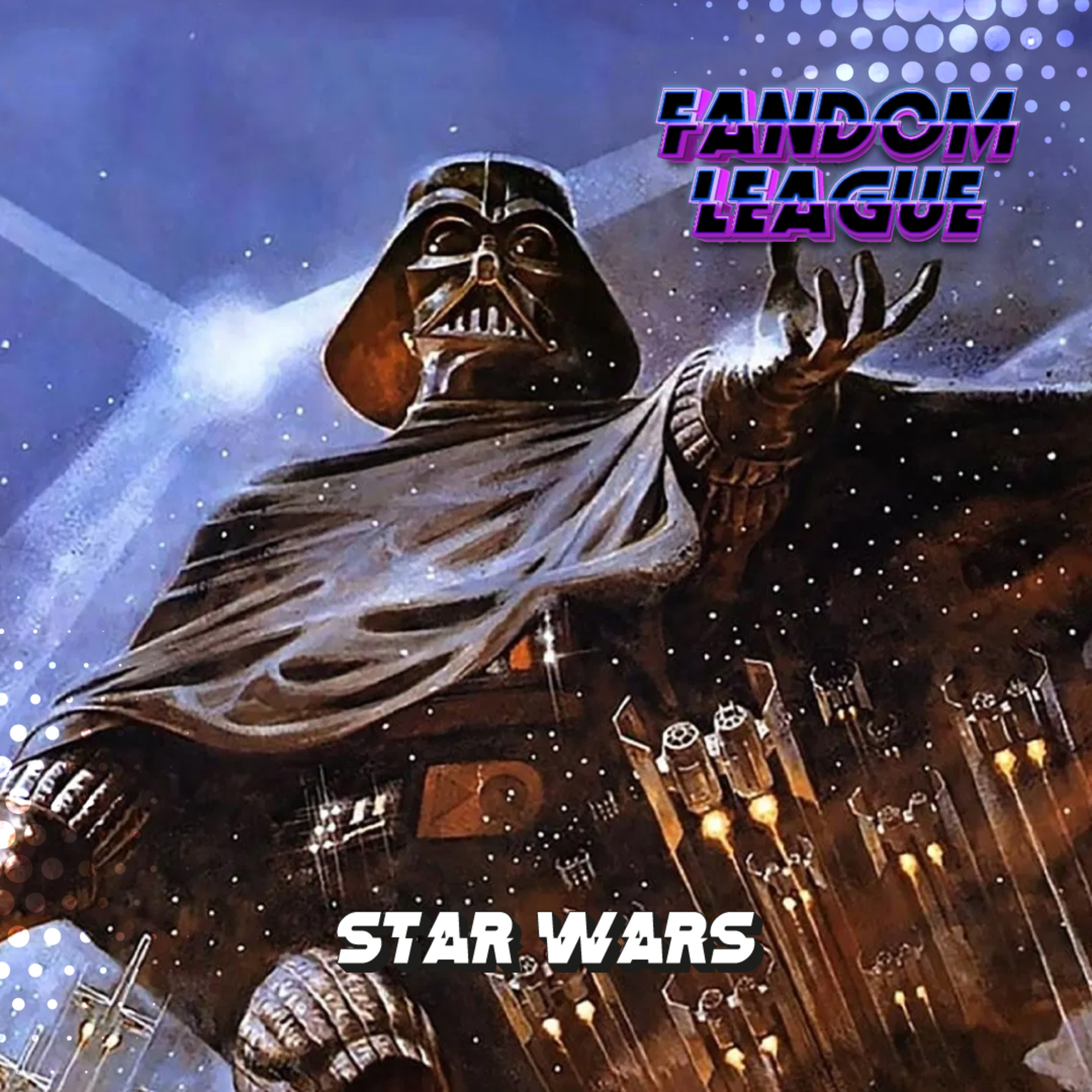 Star Wars - Especial May the 4th – Fandom League episode artwork