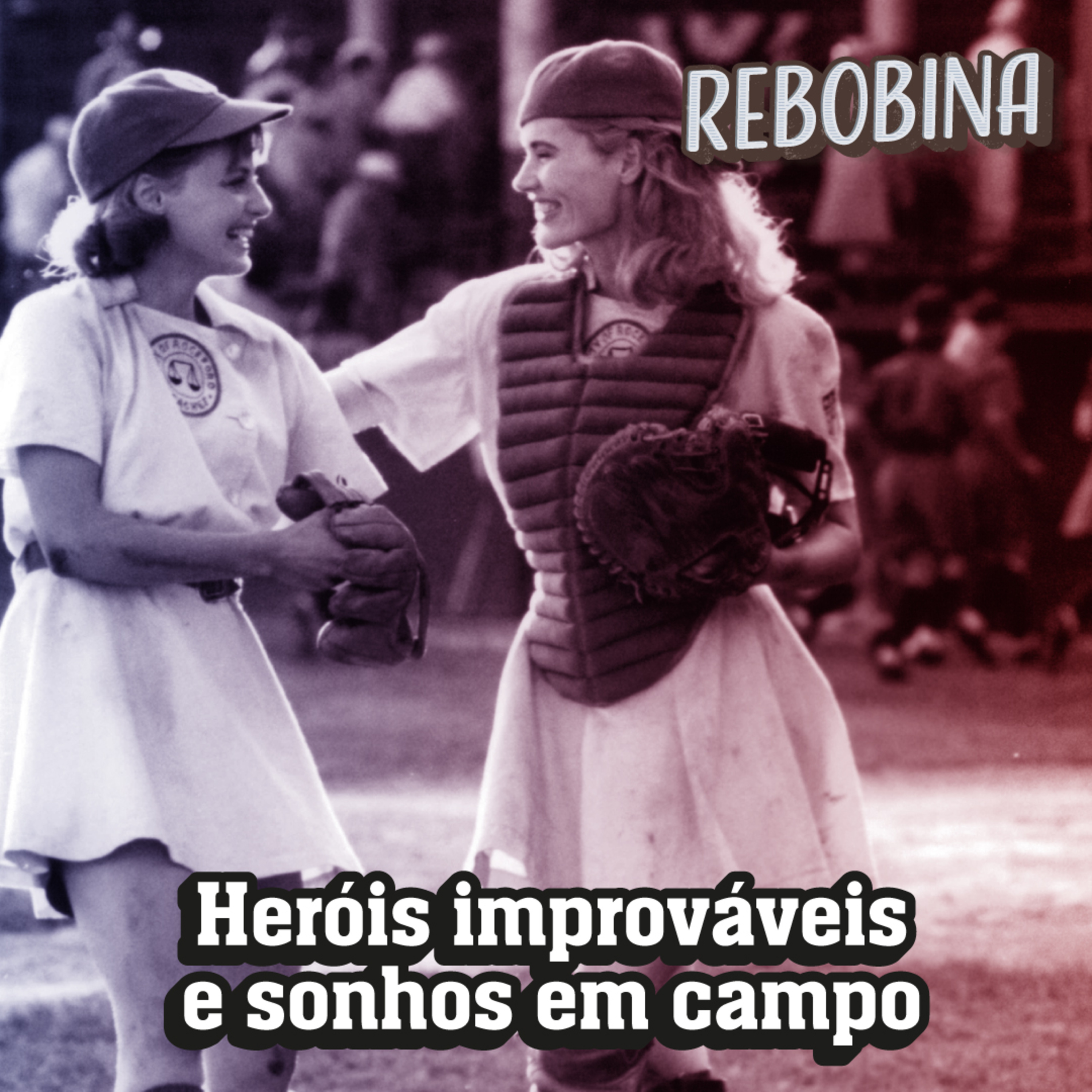 Heróis improváveis e sonhos em campo — Rebobina episode artwork