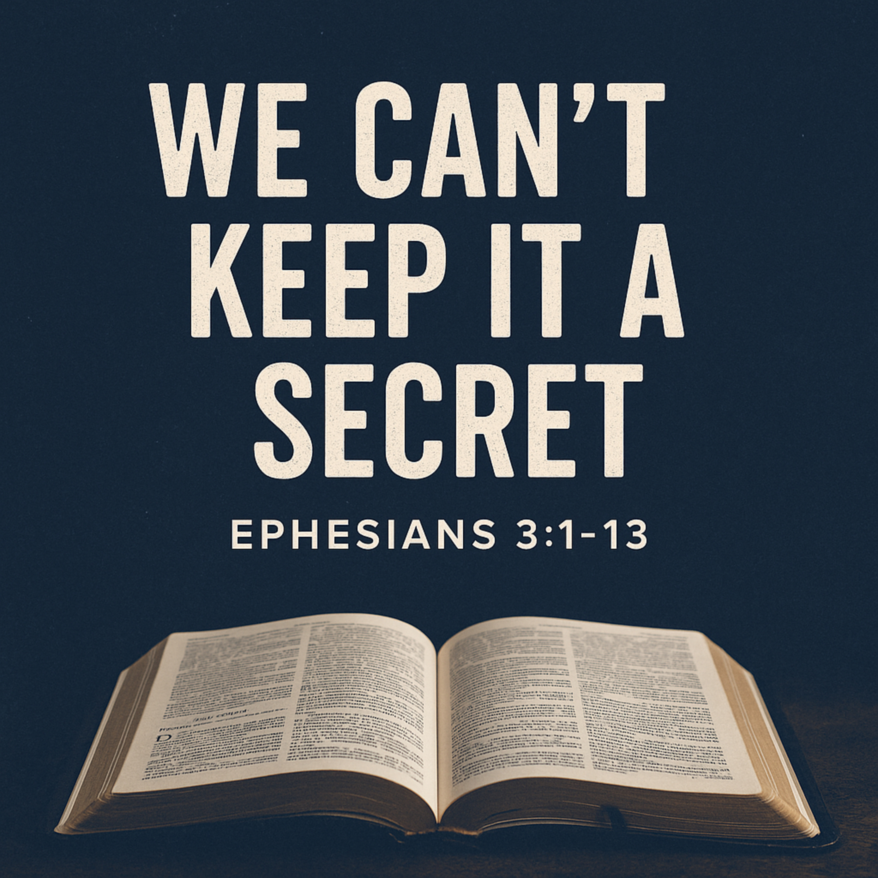 We Can’t Keep It a Secret - Ephesians 3:1-13 episode artwork