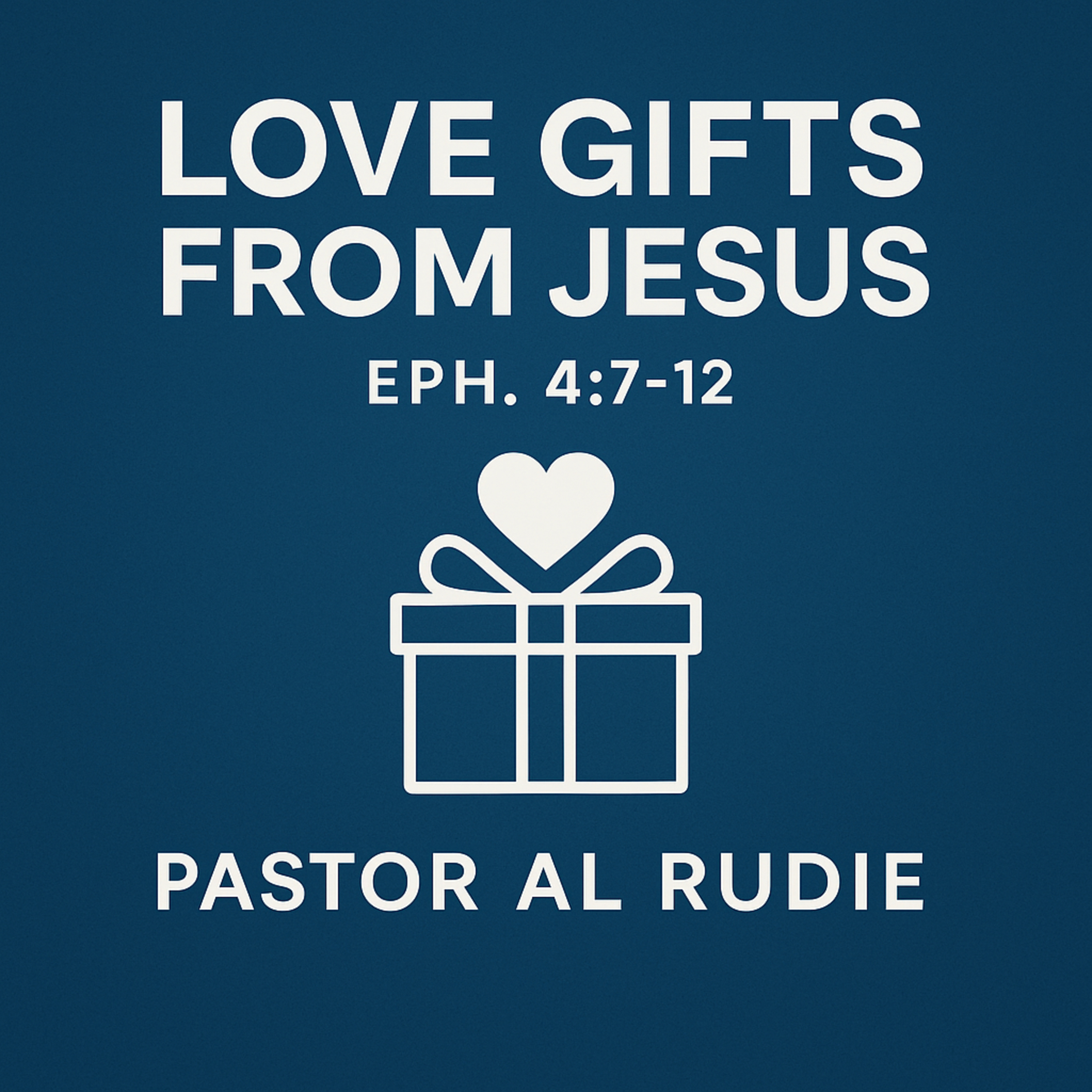 Love Gifts from Jesus - Eph. 4:7–12  episode artwork
