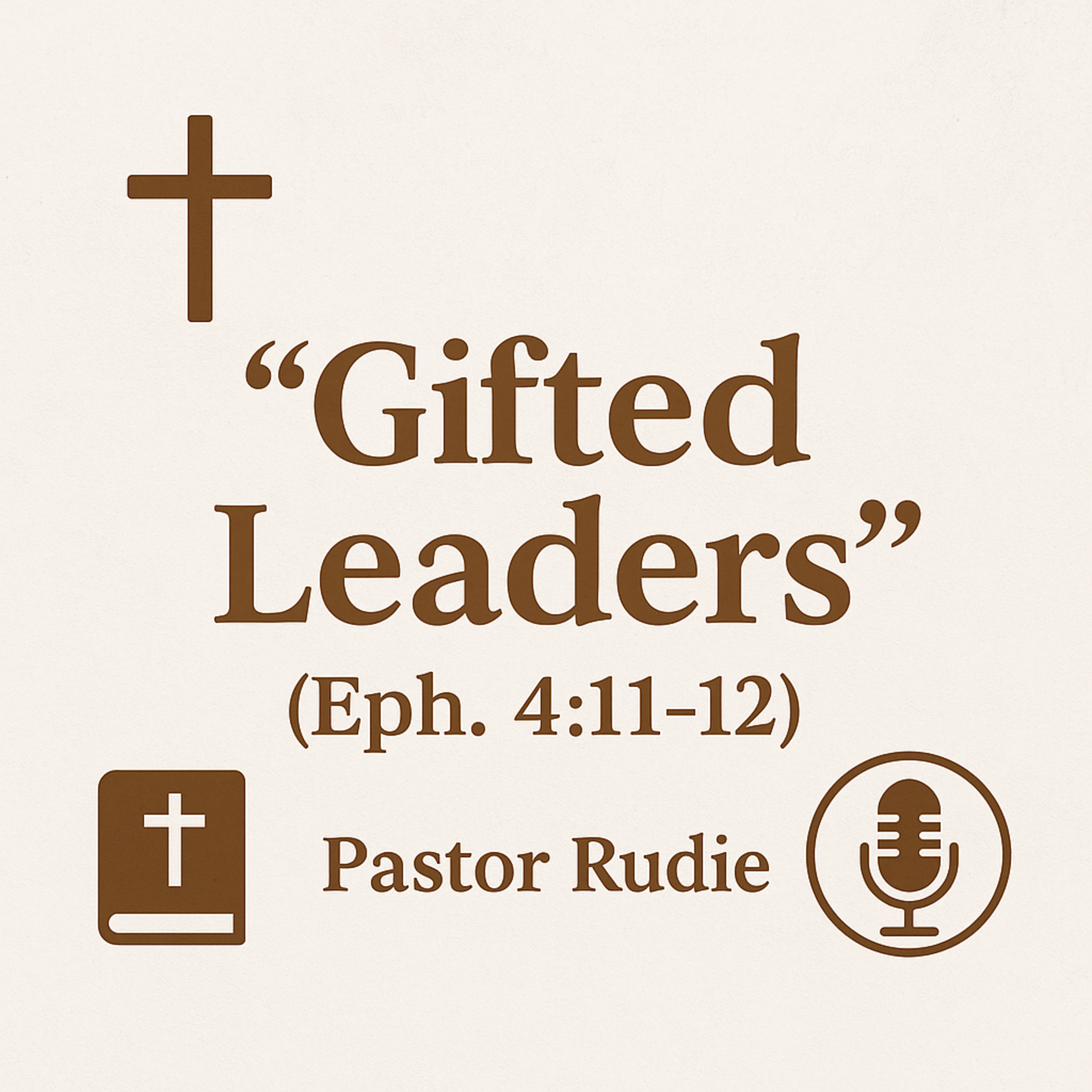 Gifted Leaders - Eph. 4:11-12 episode artwork