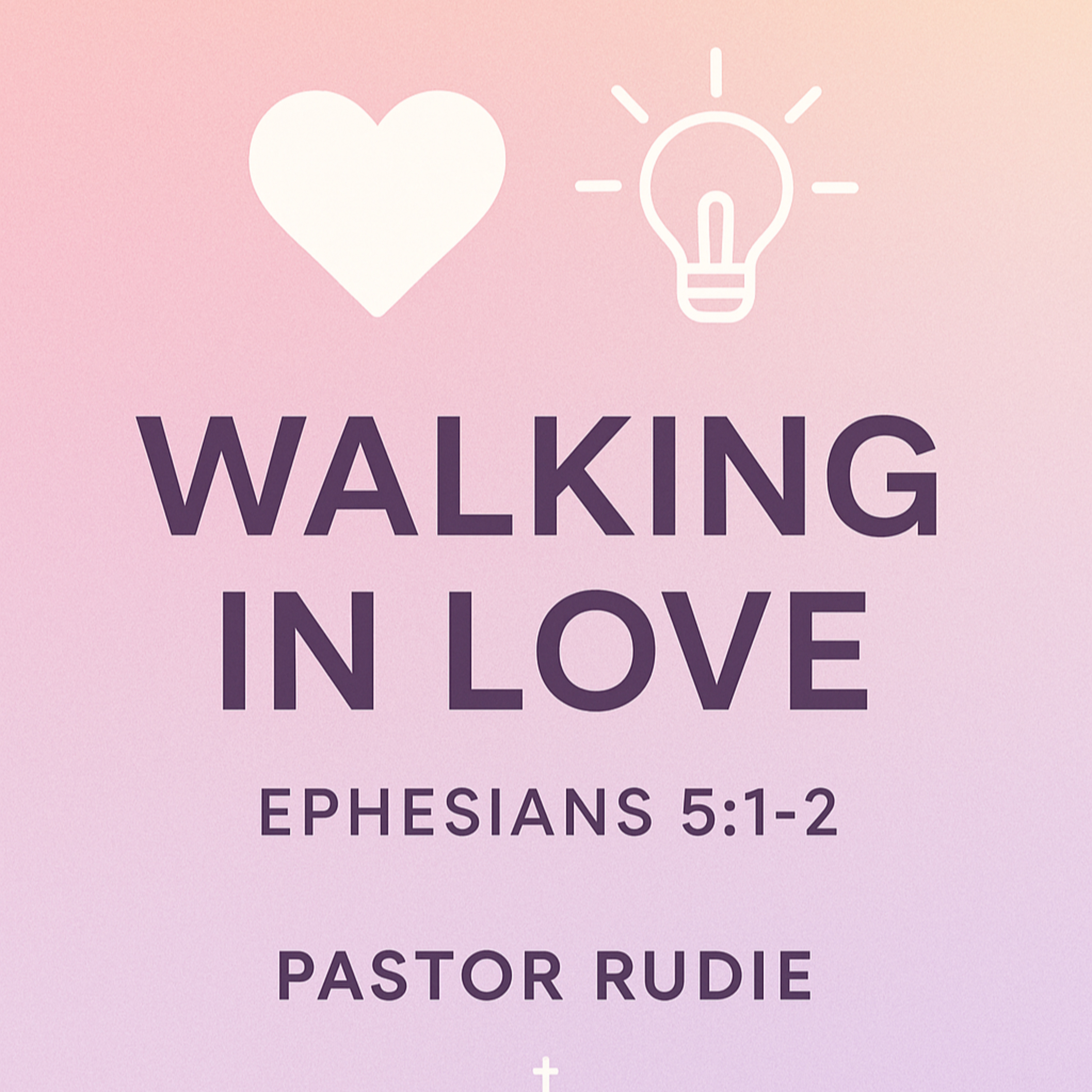 Walking in Love - Ephesians 5:1–2 episode artwork