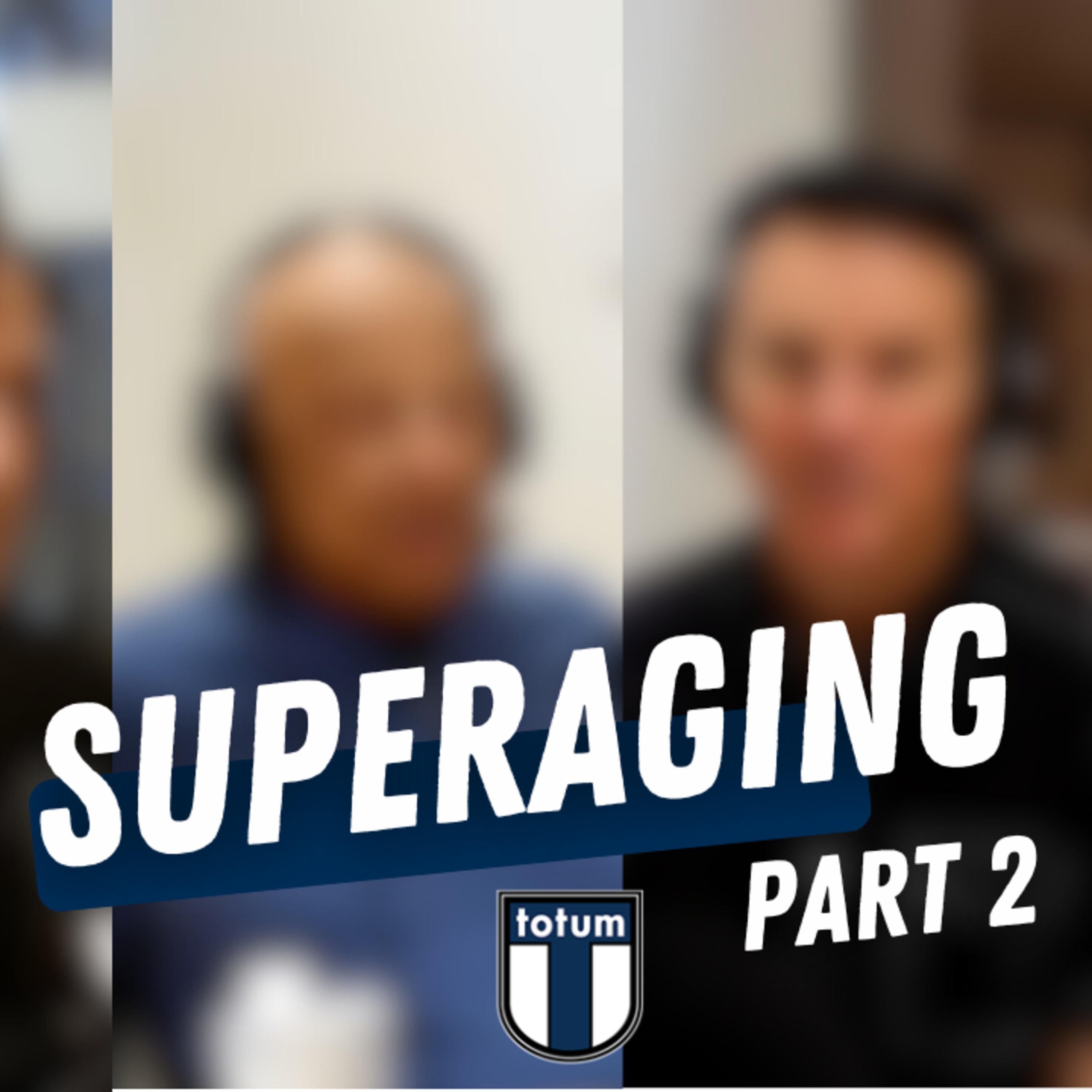 Larry Wolf and David Cravit: Superaging (Part 2/2) l Totum Wellness Podcast episode artwork