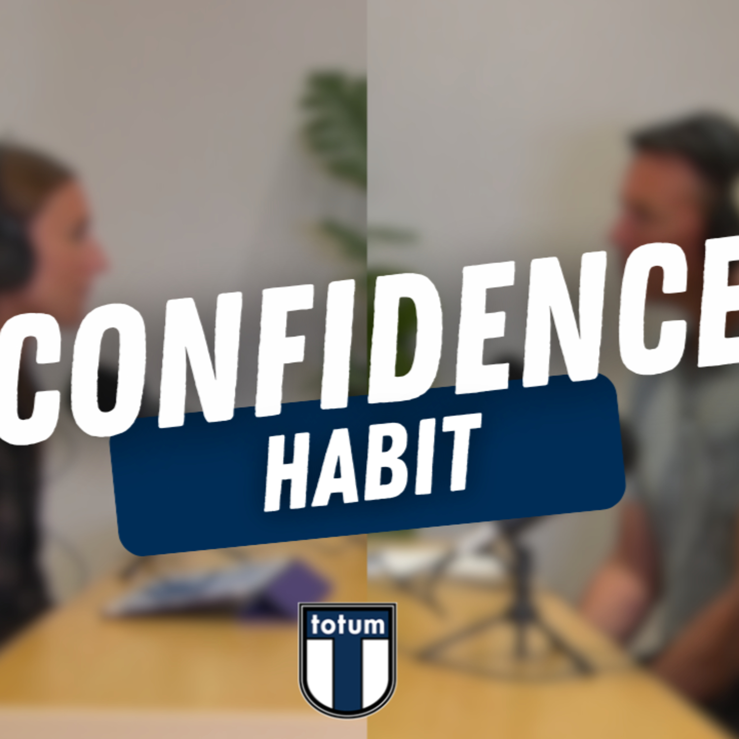 Grace Lindsey: Confidence Habits | Totum Wellness Podcast episode artwork