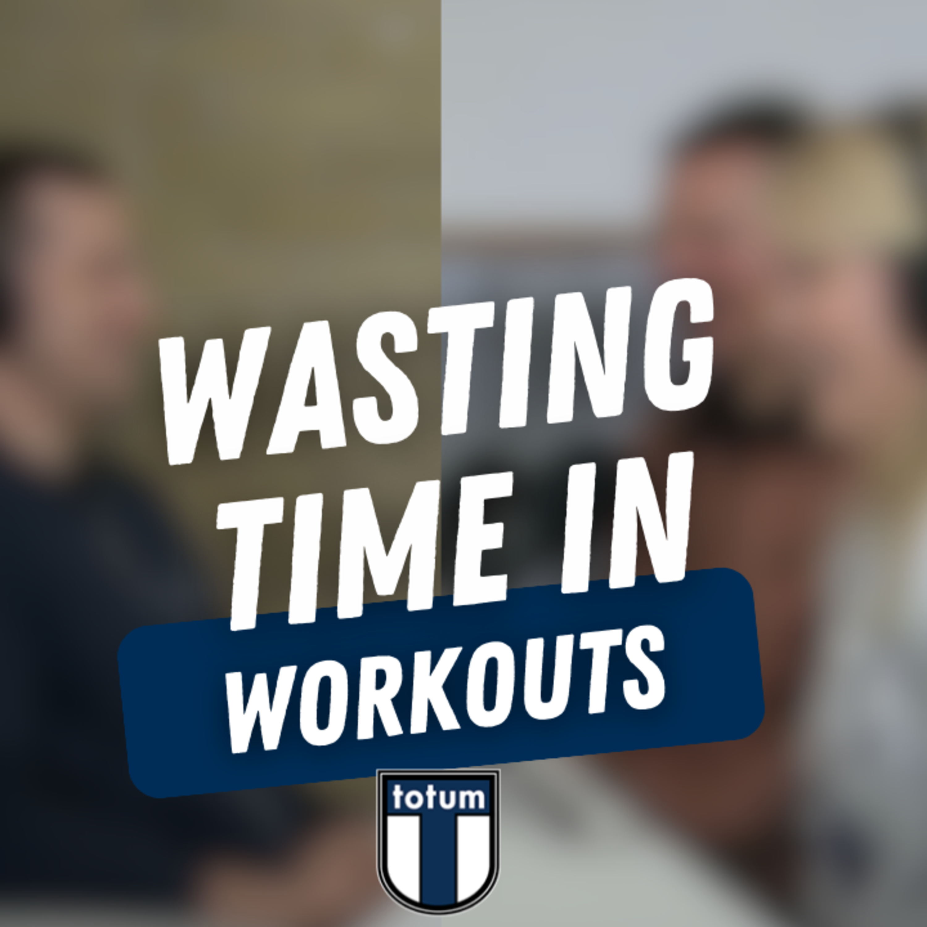 Tremayne Mischey: Wasting Time in Workouts I Totum Wellness Podcast episode artwork
