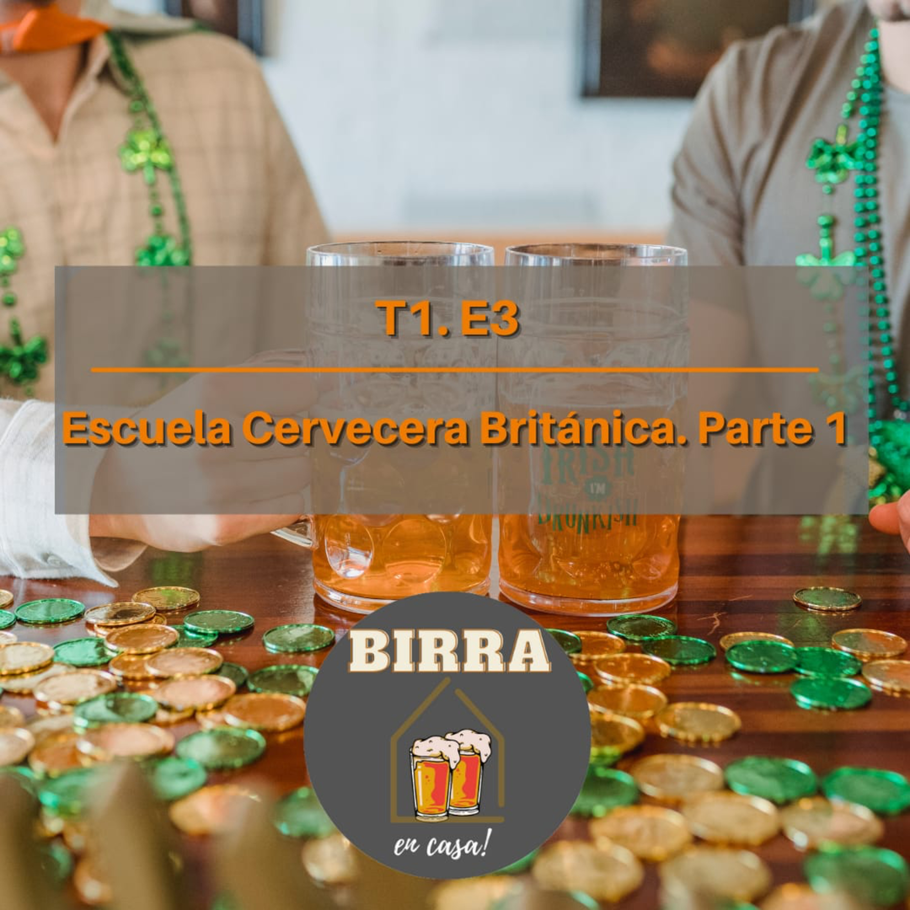 T1E3 - Historia de la Escuela Cervecera Británica - Parte 1 episode artwork