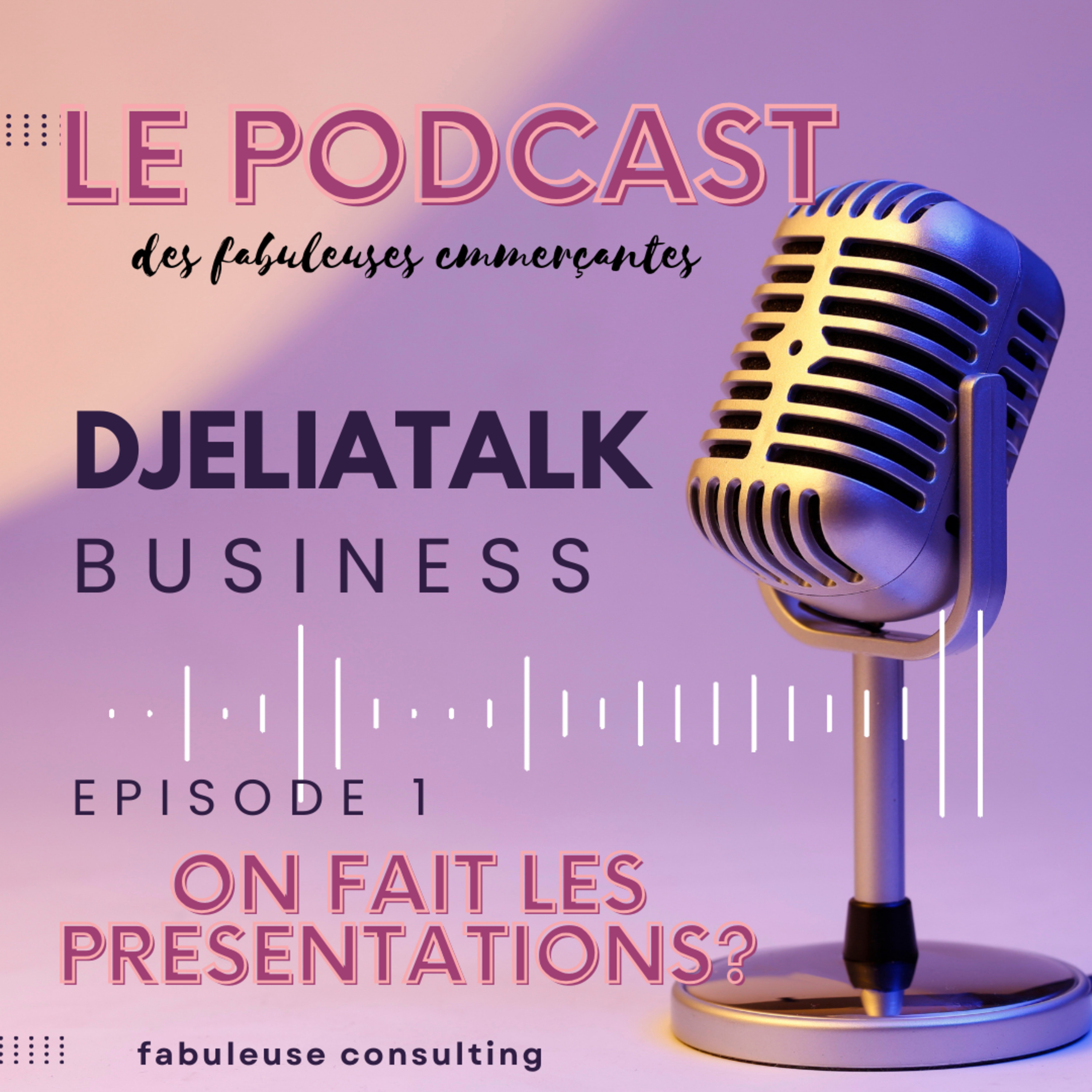 Episode 1 : Je me présente, Djelia Commerçante depuis 15 ans 💜 episode artwork