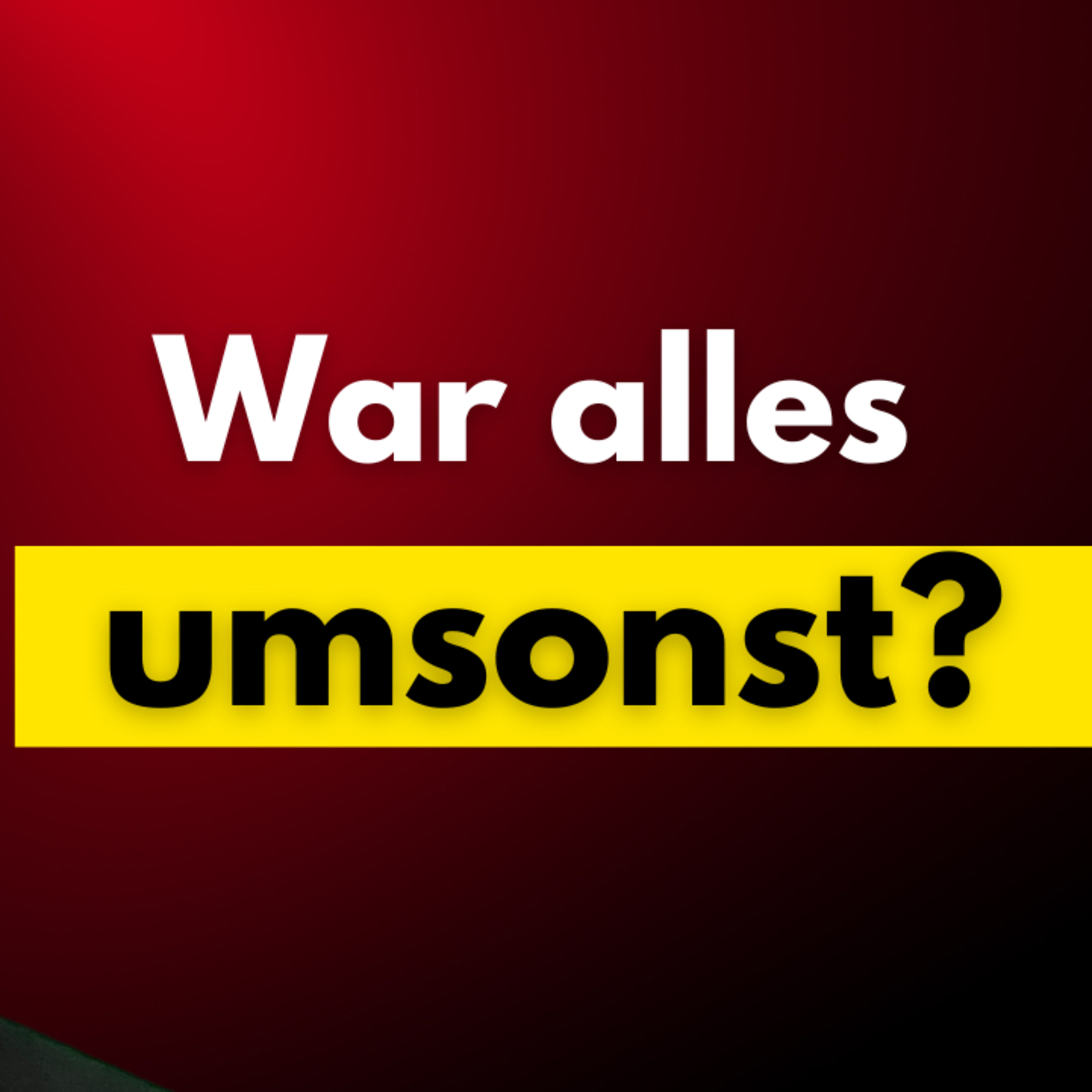 War alles umsonst? episode artwork