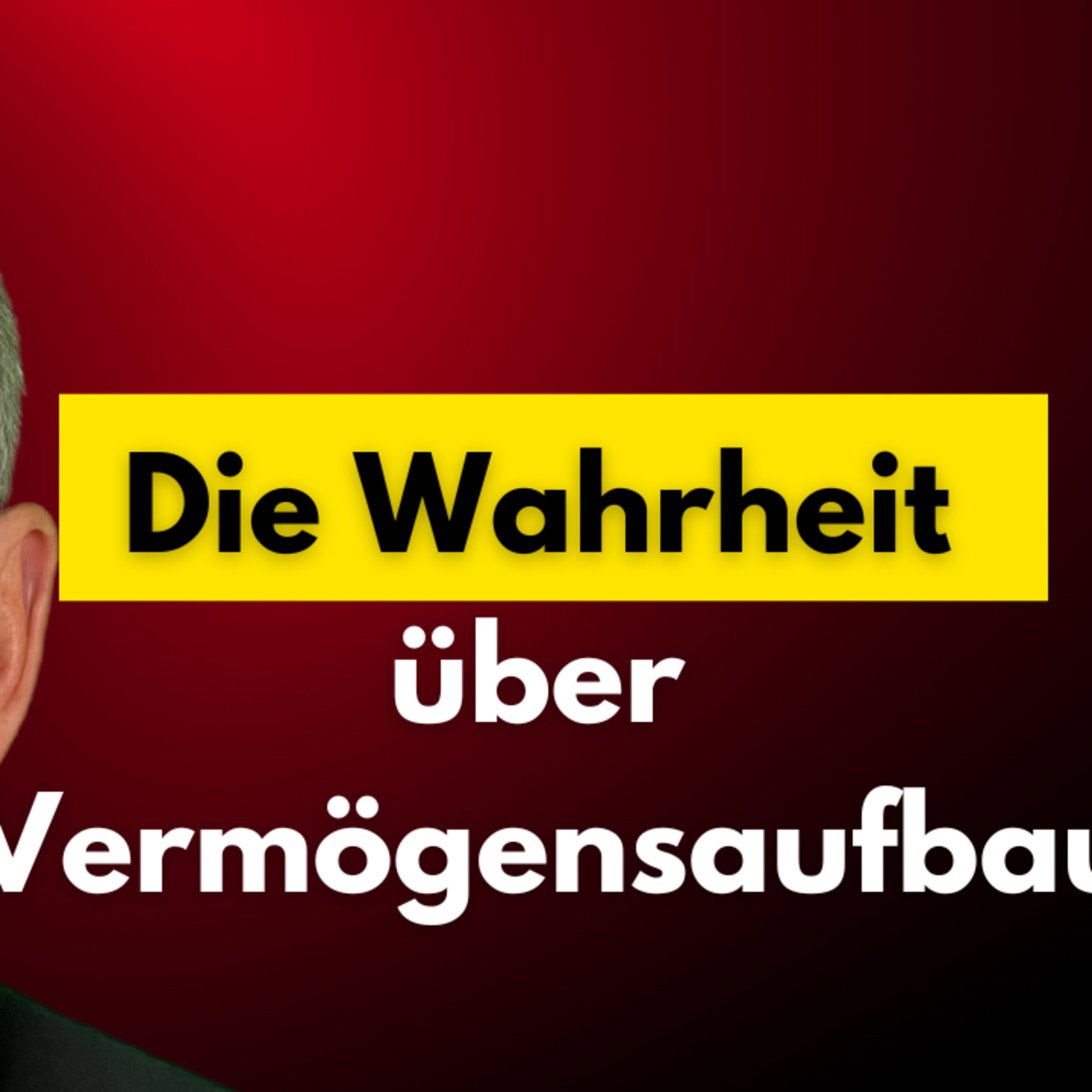 Die Wahrheit über Vermögensaufbau